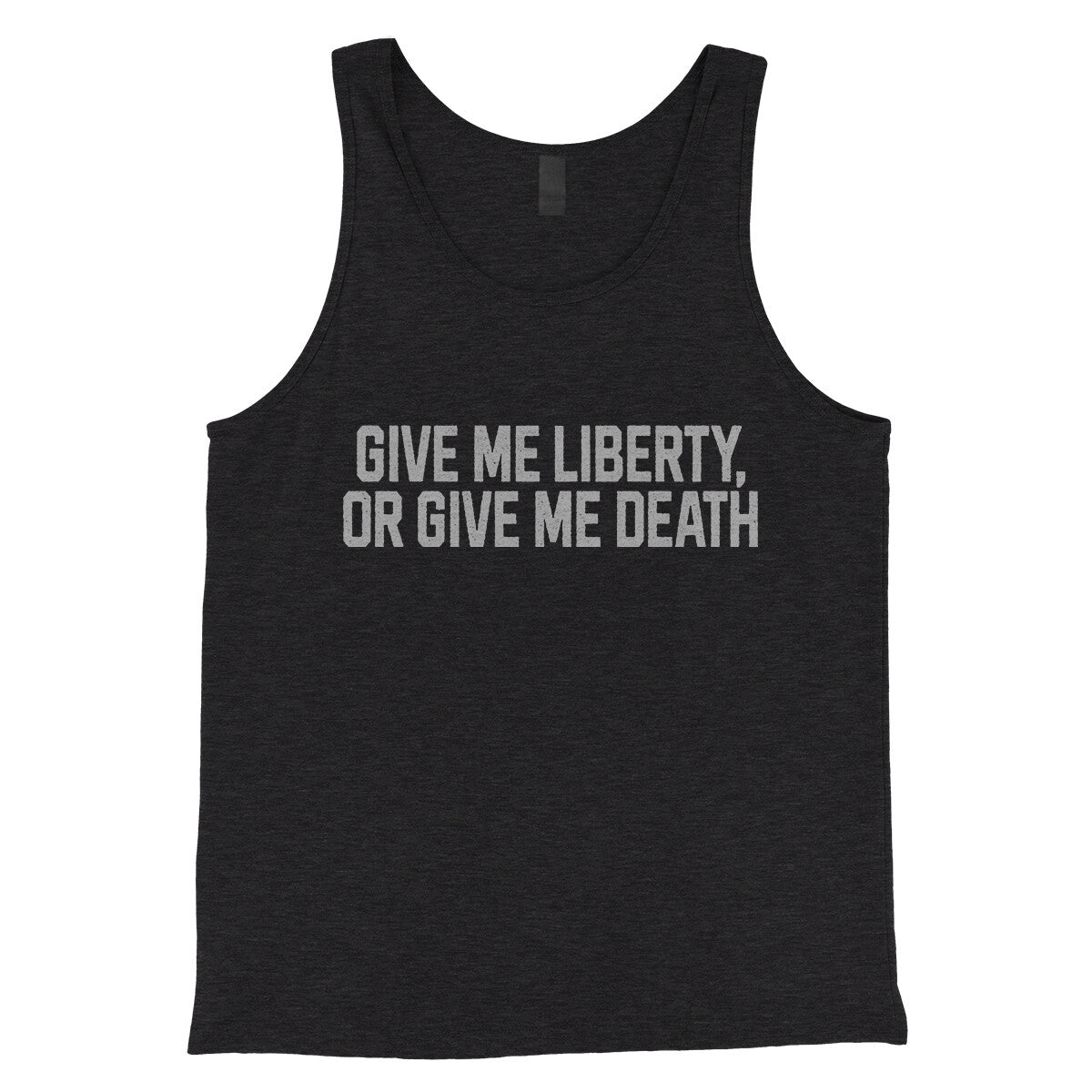 Give Me Liberty or Give Me Death in Charcoal Black TriBlend Color