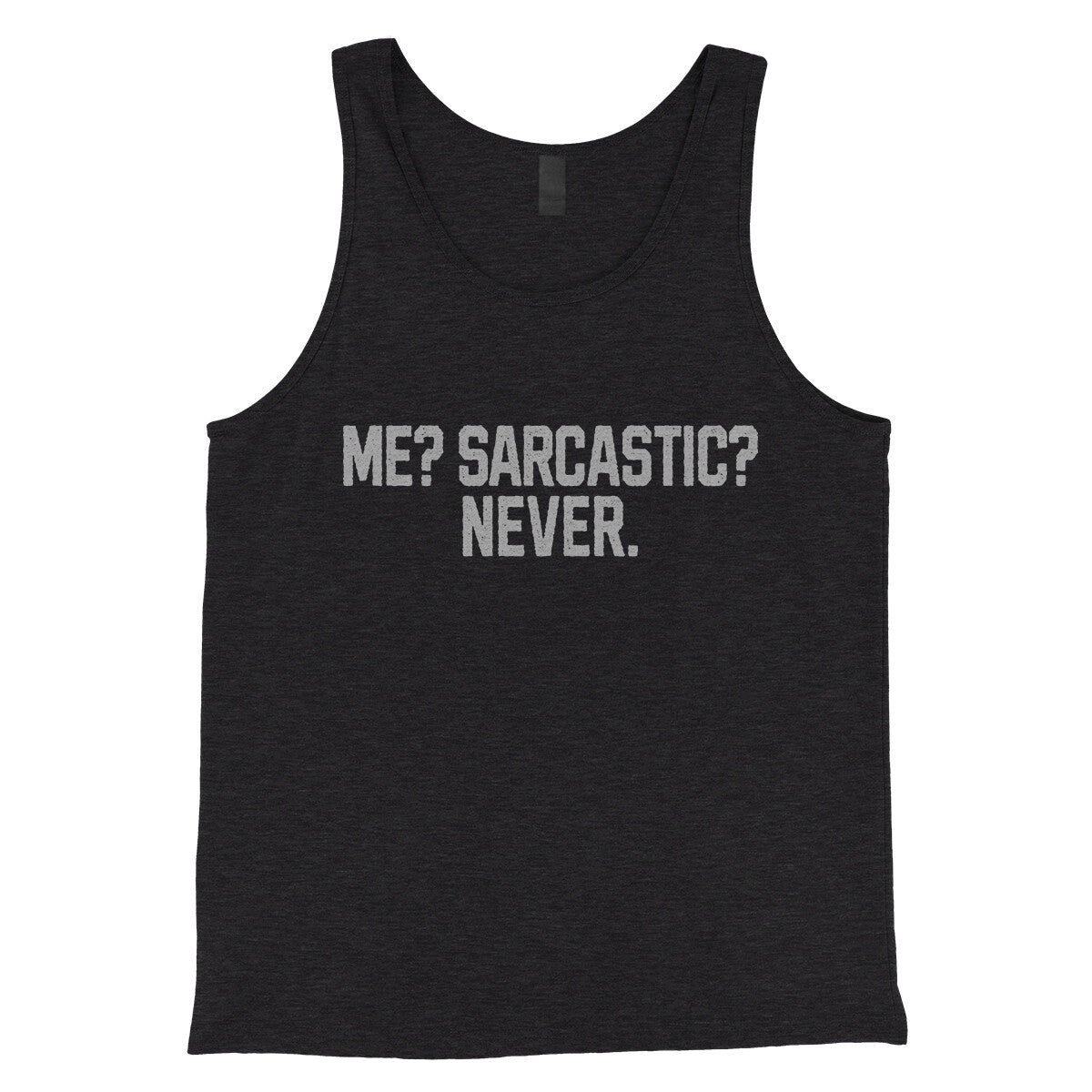 Me Sarcastic Never in Charcoal Black TriBlend Color