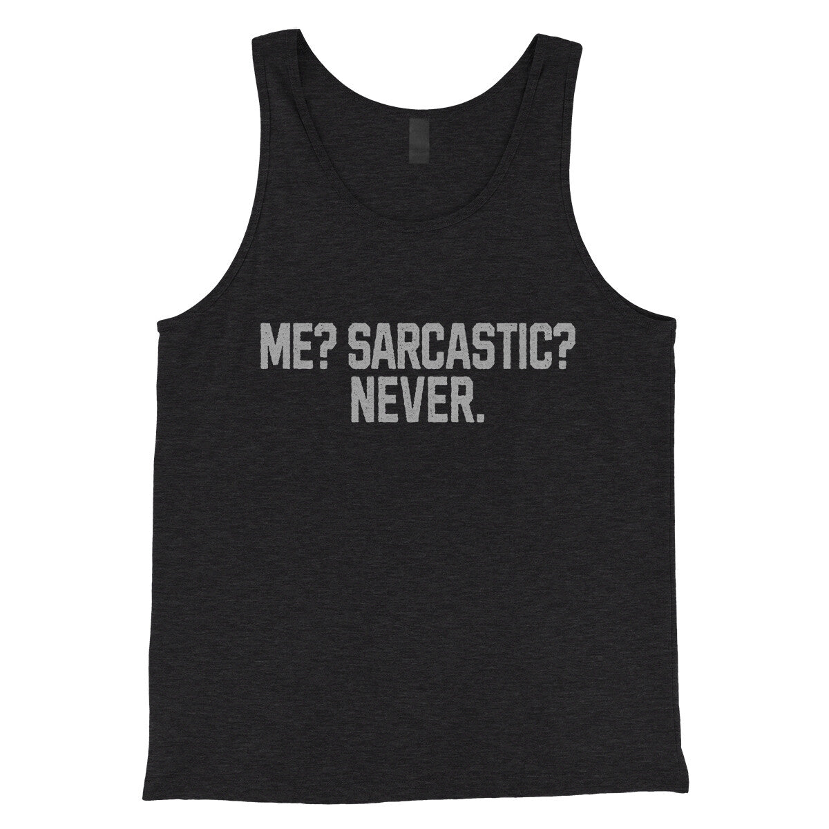 Me Sarcastic Never in Charcoal Black TriBlend Color