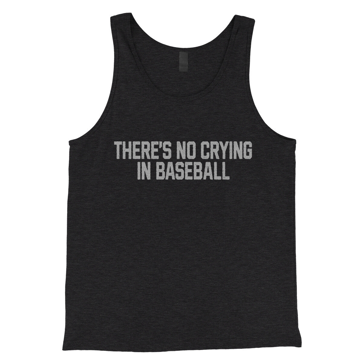 There's No Crying in Baseball in Charcoal Black TriBlend Color