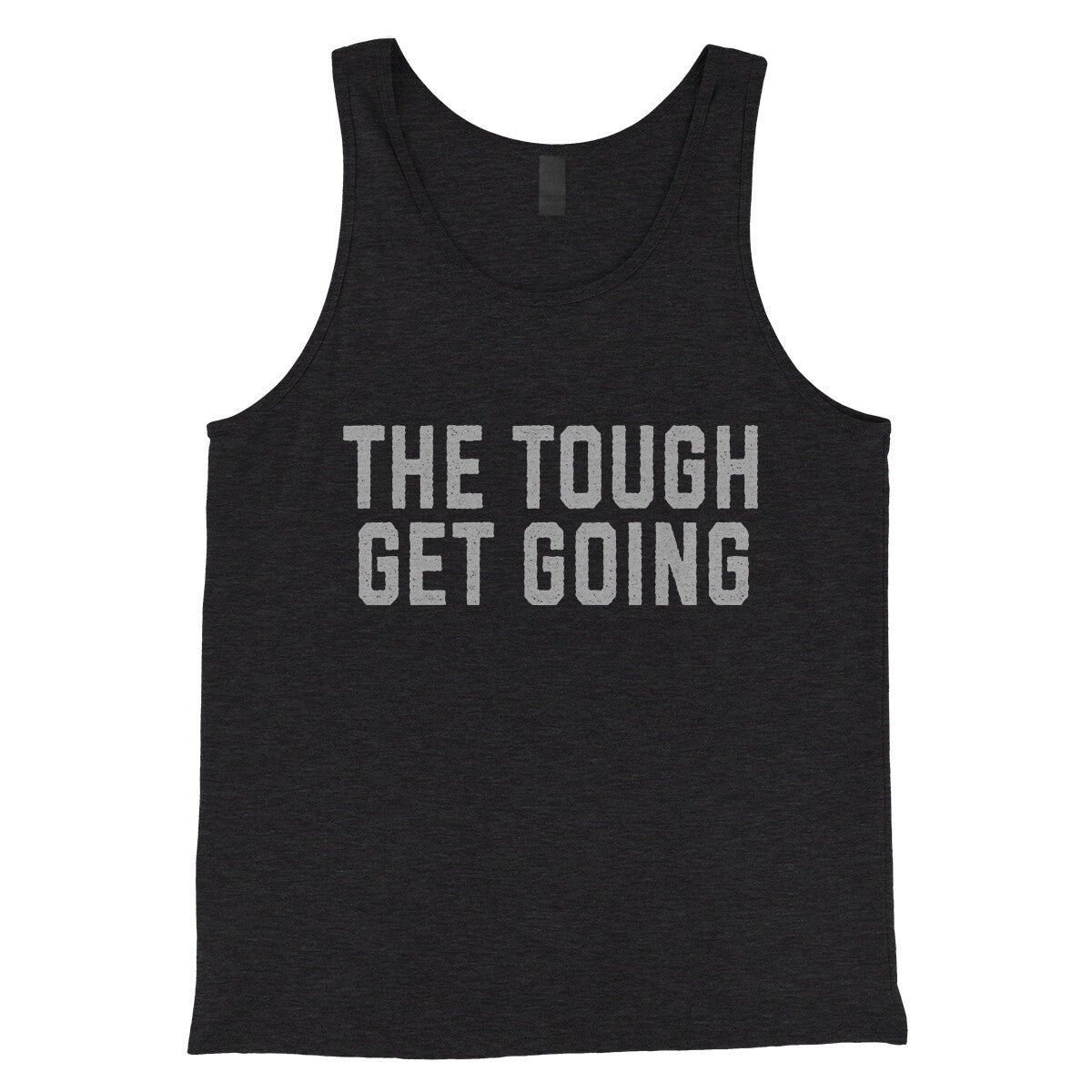 The Tough Get Going in Charcoal Black TriBlend Color
