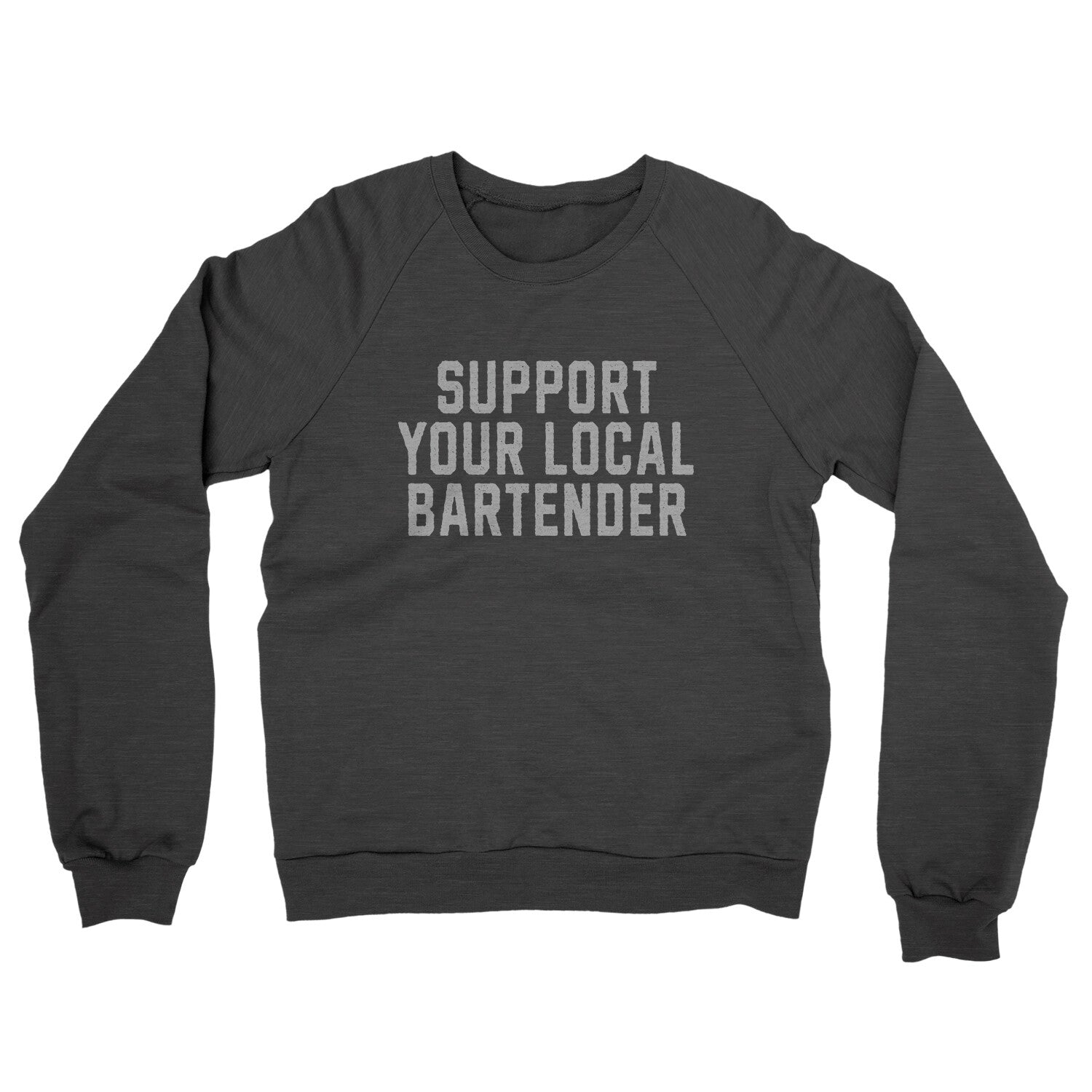 Support your Local Bartender in Charcoal Heather Color