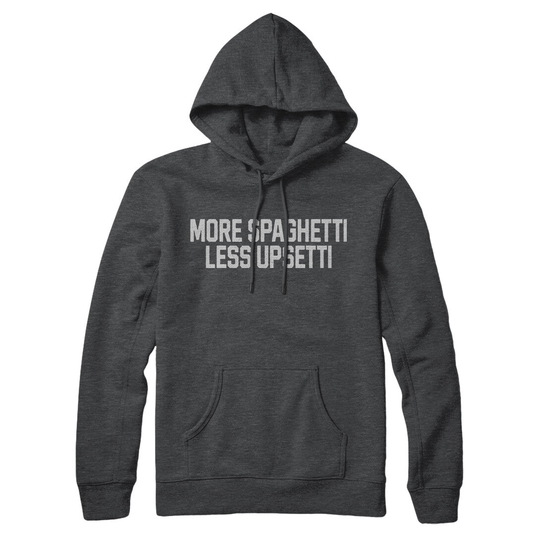More Spaghetti Less Upsetti in Charcoal Heather Color