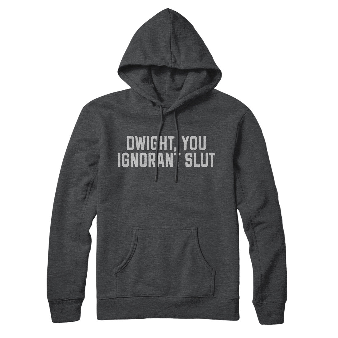 Dwight You Ignorant Slut in Charcoal Heather Color