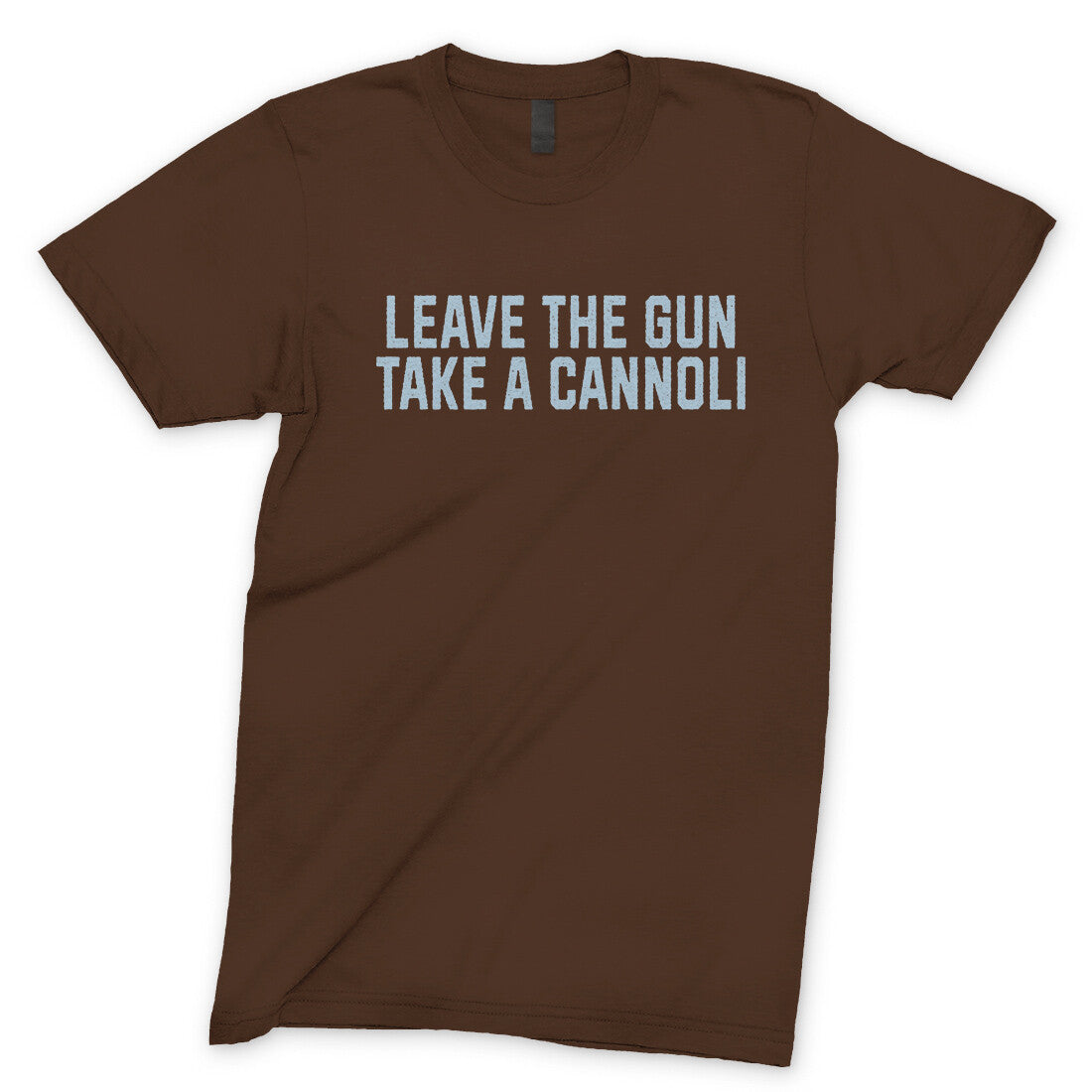Leave the Gun Take the Cannoli in Dark Chocolate Color