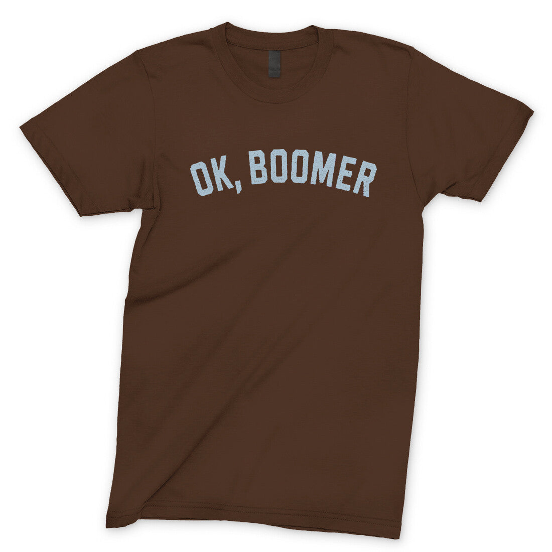 Ok Boomer in Dark Chocolate Color