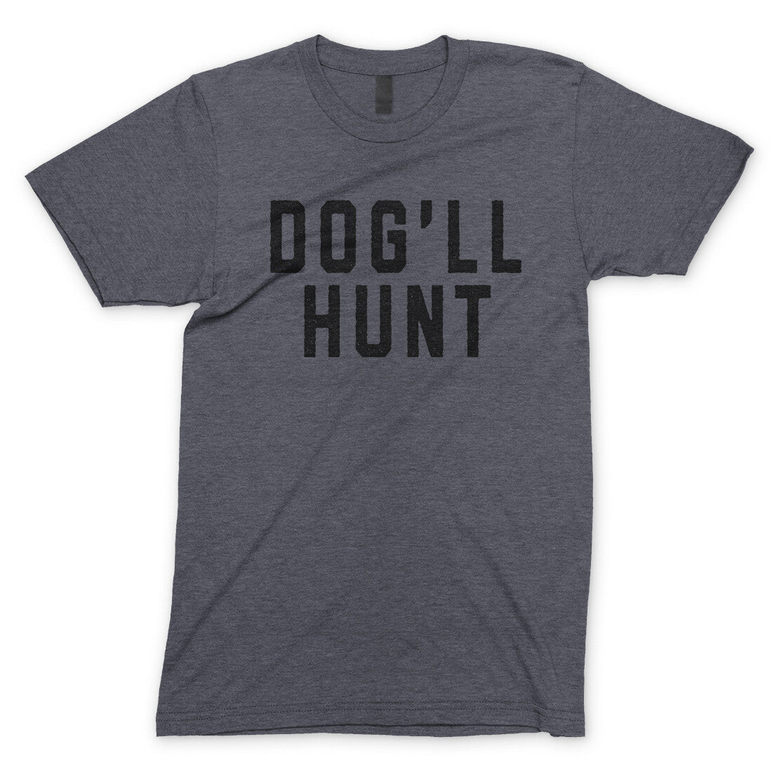 Dog’ll Hunt in Dark Heather Color