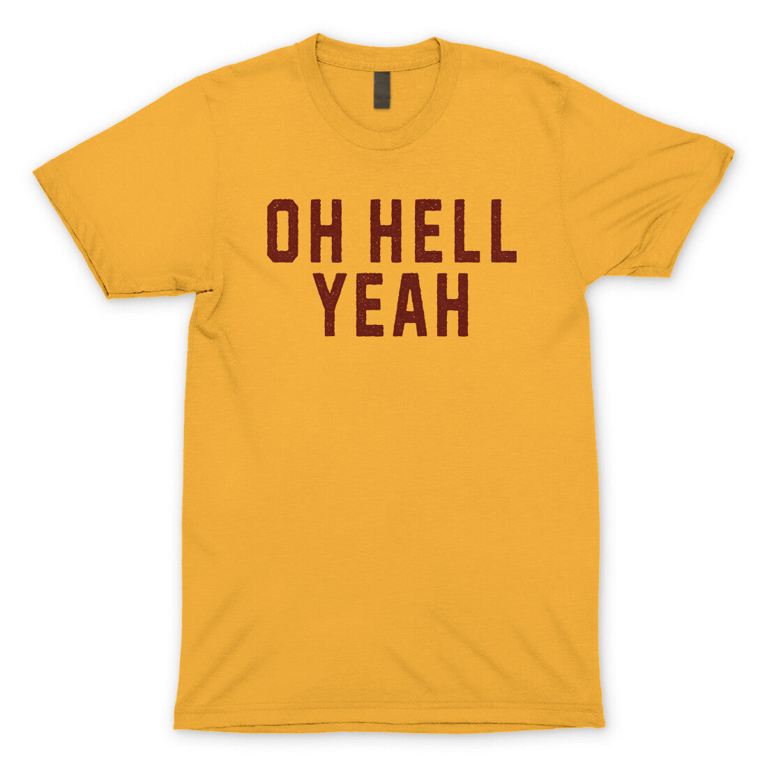 Oh Hell Yeah in Gold Color