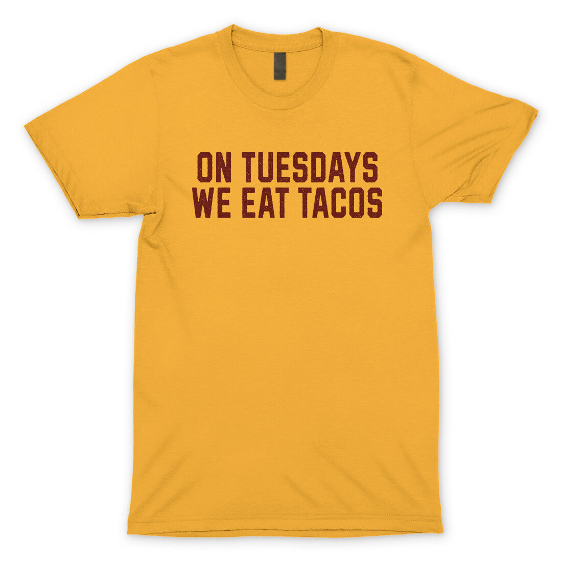 On Tuesdays We Eat Tacos in Gold Color