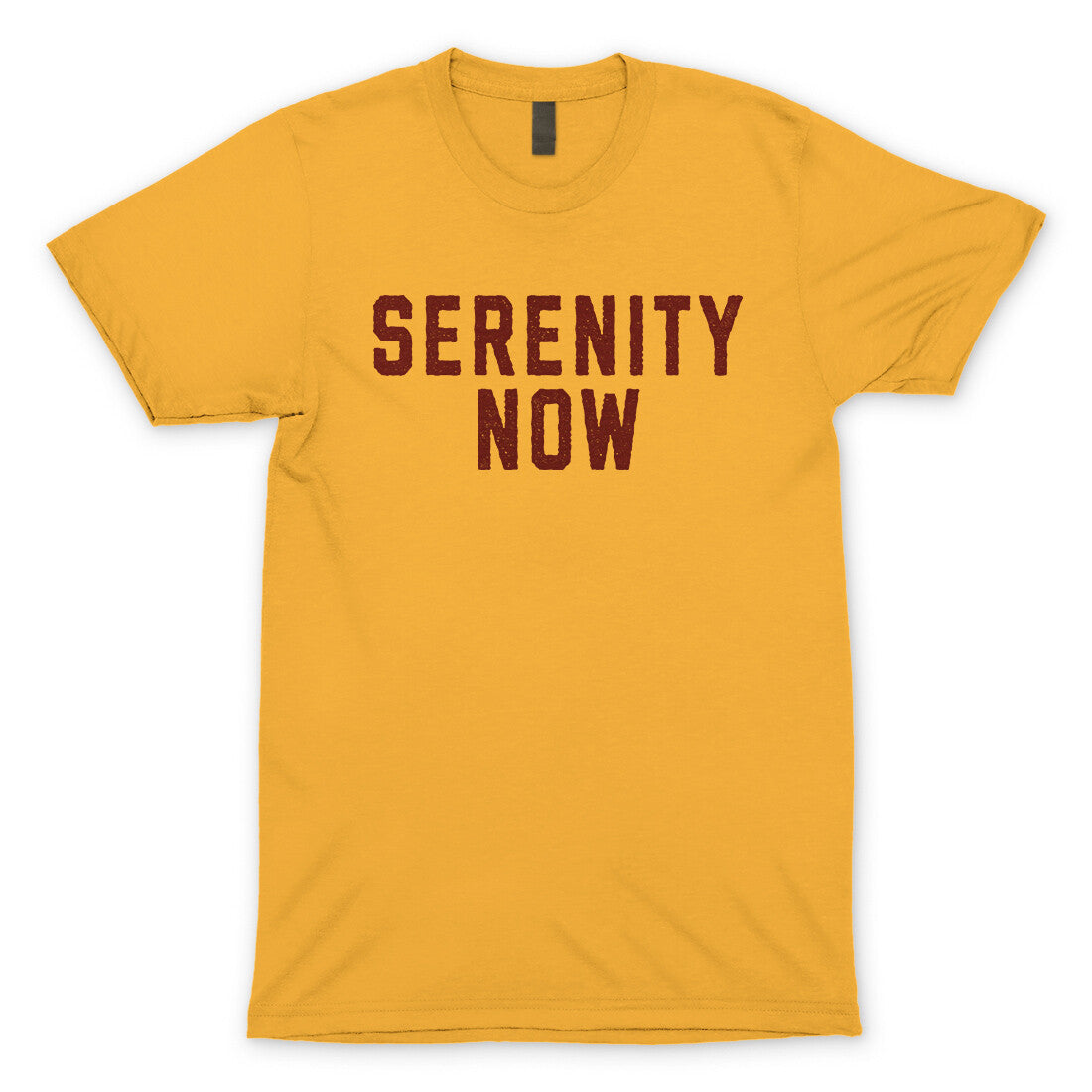 Serenity Now in Gold Color