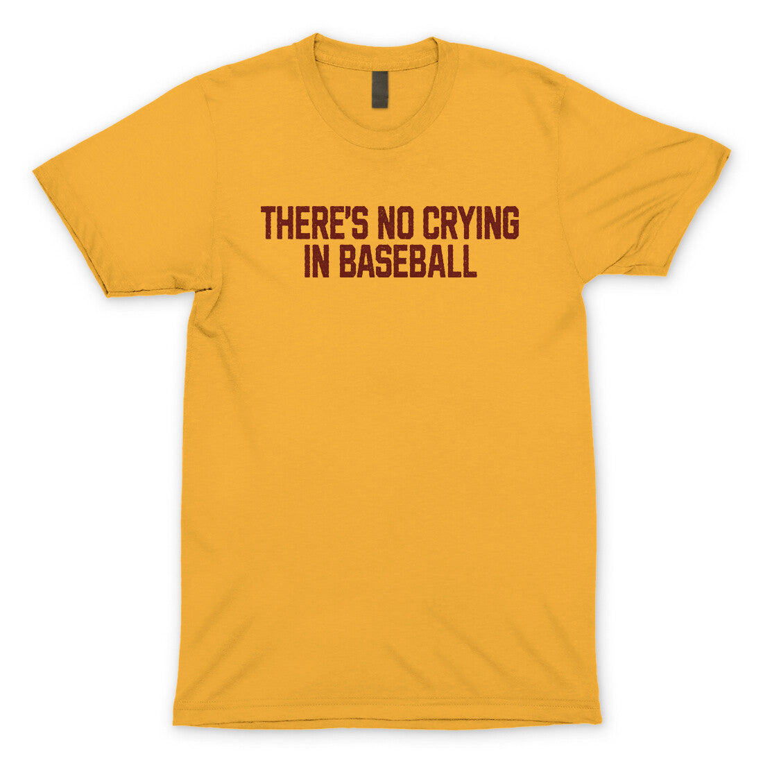 There's No Crying in Baseball in Gold Color