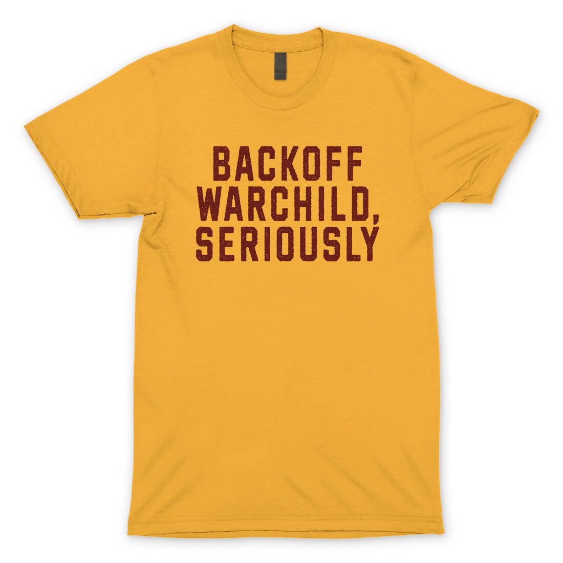 Backoff Warchild Seriously in Gold Color