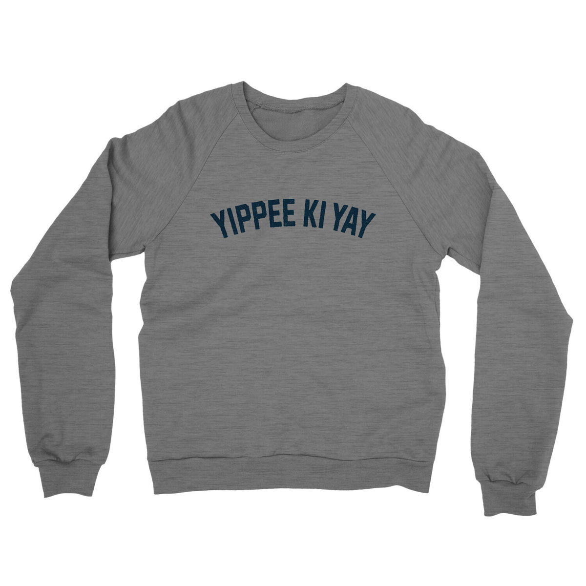 Yippee Ki Yay in Graphite Heather Color