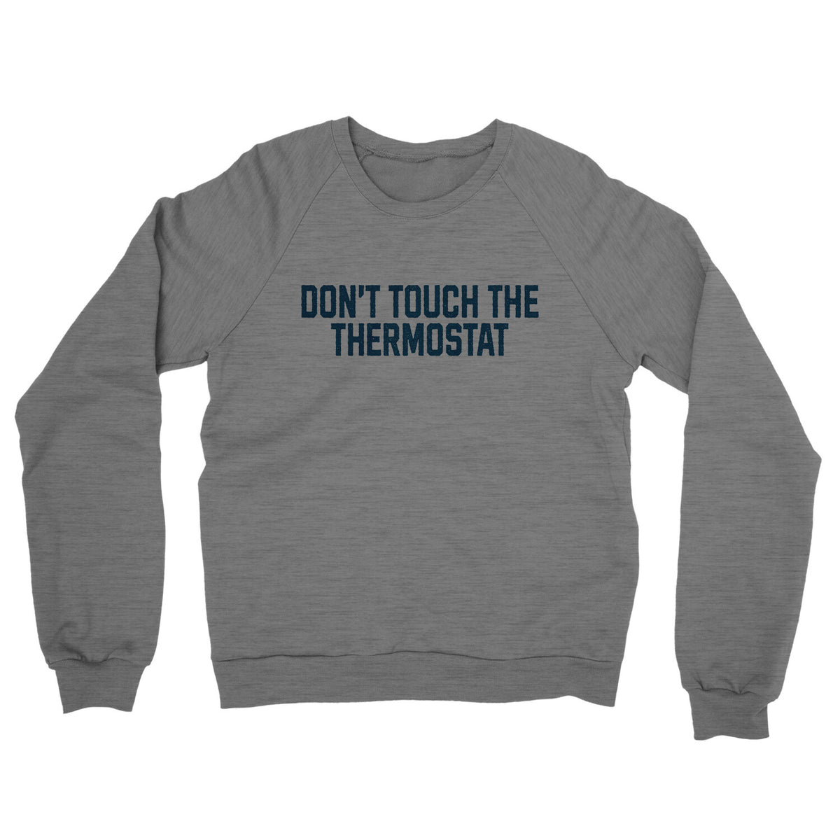 Don&#39;t Touch the Thermostat in Graphite Heather Color