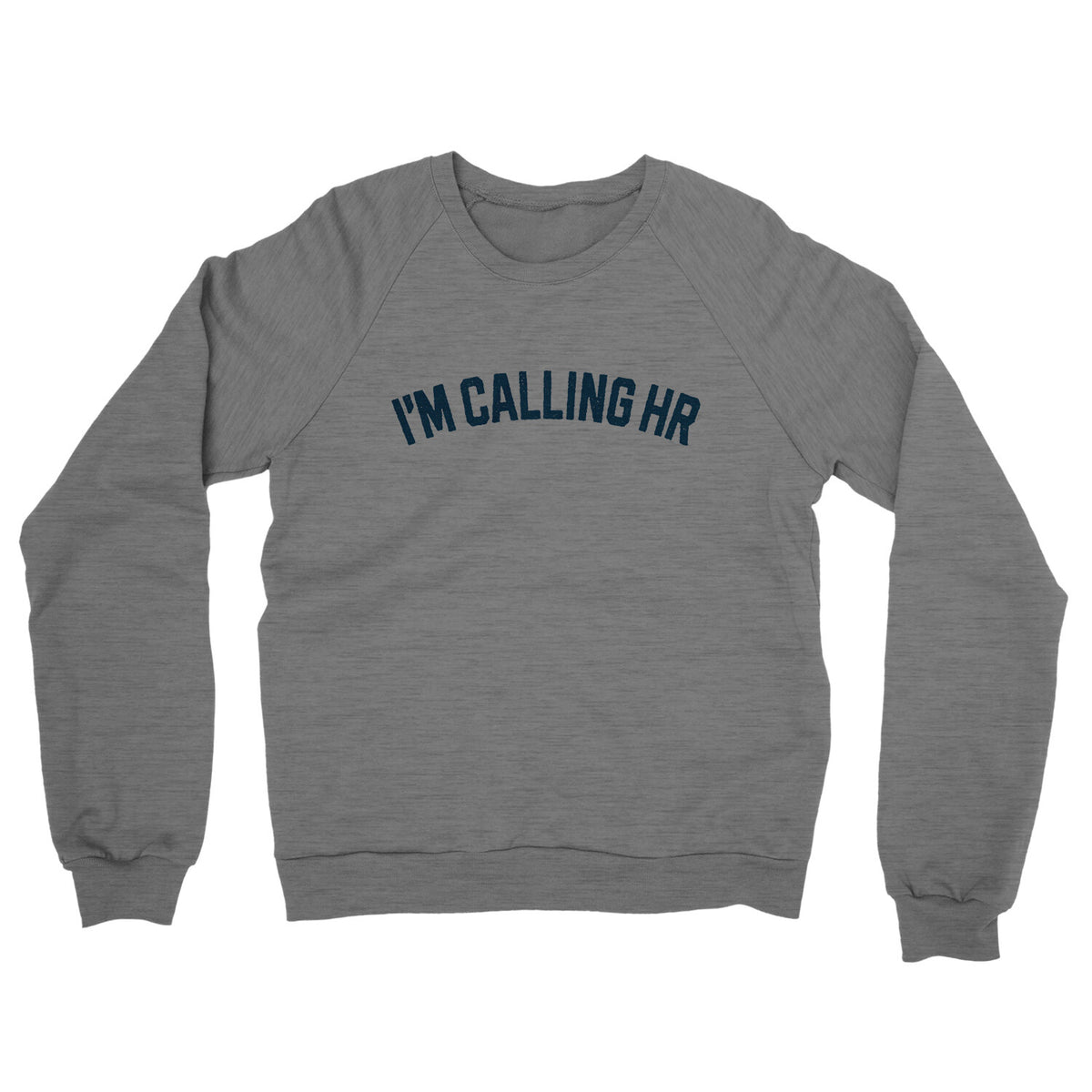 I'm Calling HR in Graphite Heather Color