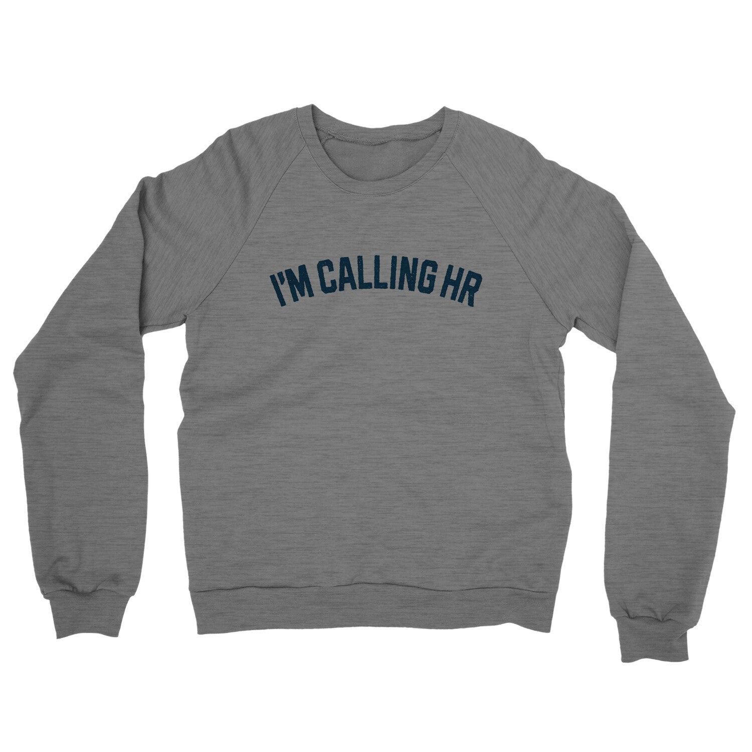 I'm Calling HR in Graphite Heather Color