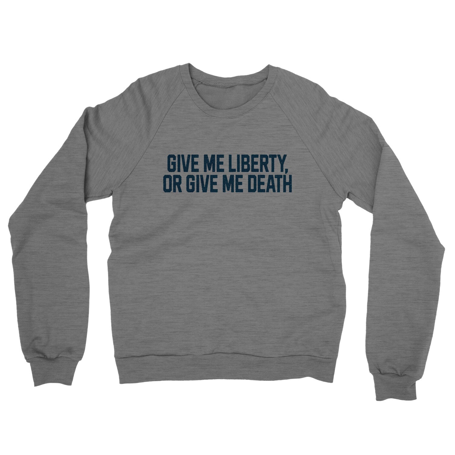 Give Me Liberty or Give Me Death in Graphite Heather Color