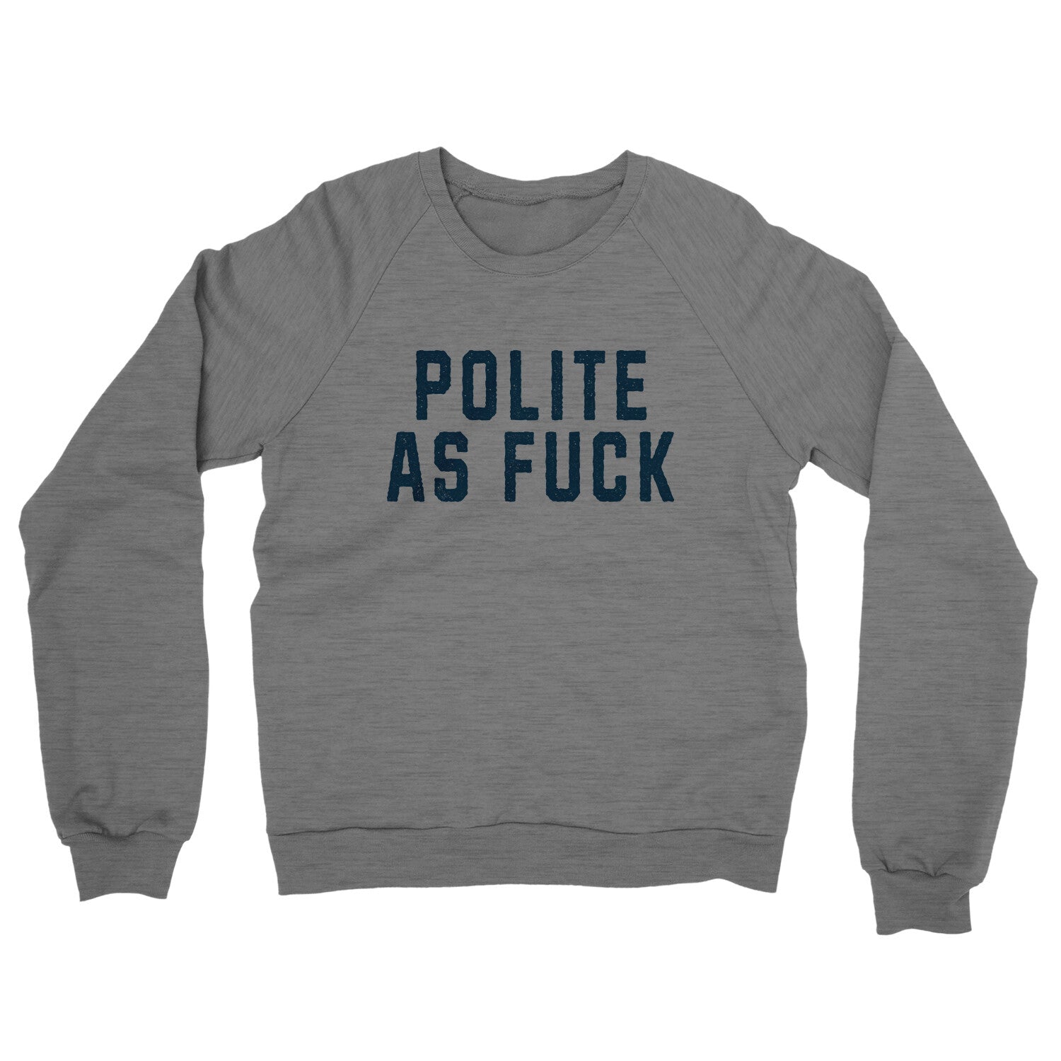 Polite as Fuck in Graphite Heather Color