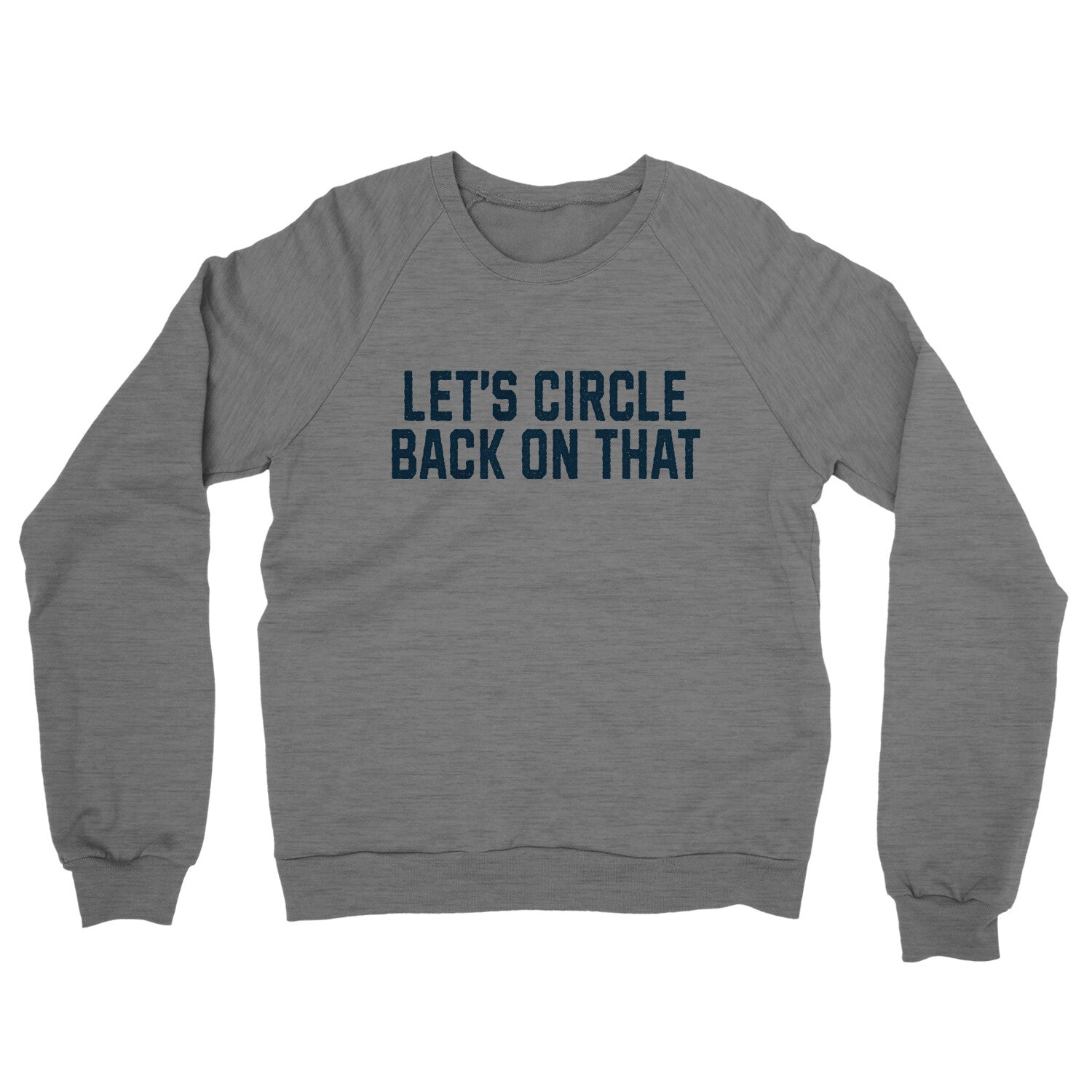 Let's Circle Back on That in Graphite Heather Color