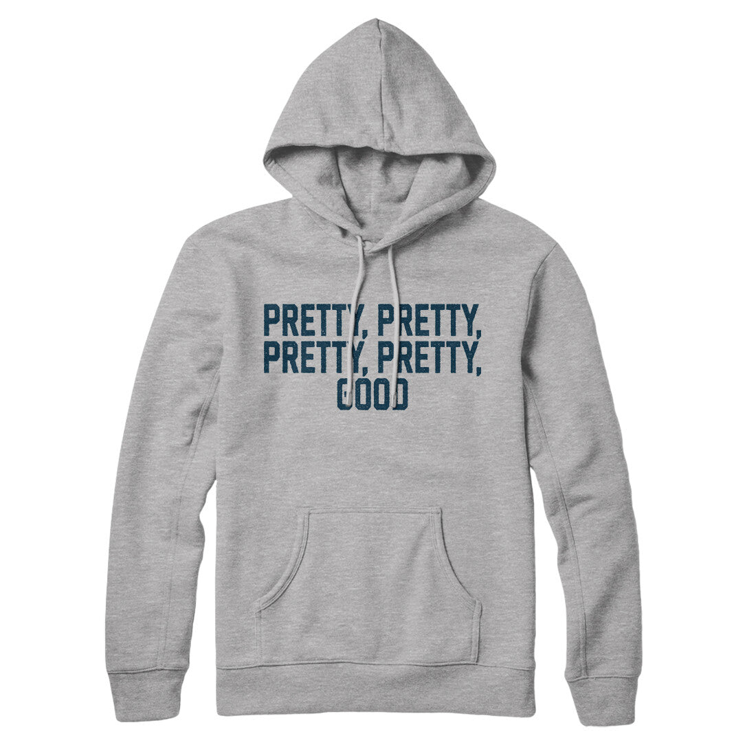 Pretty Pretty Pretty Pretty Good in Heather Grey Color