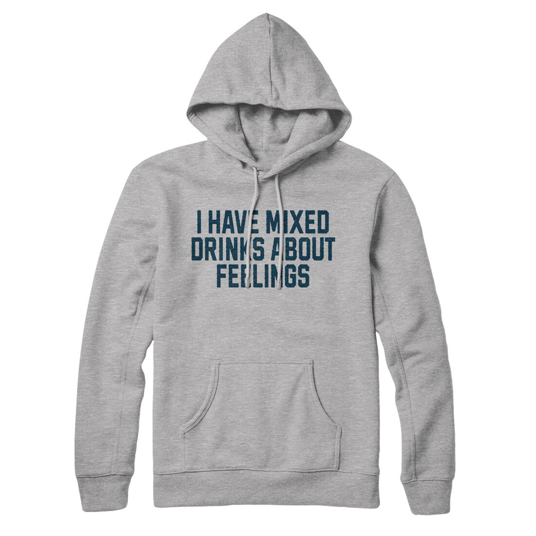 I Have Mixed Drinks about Feelings in Heather Grey Color