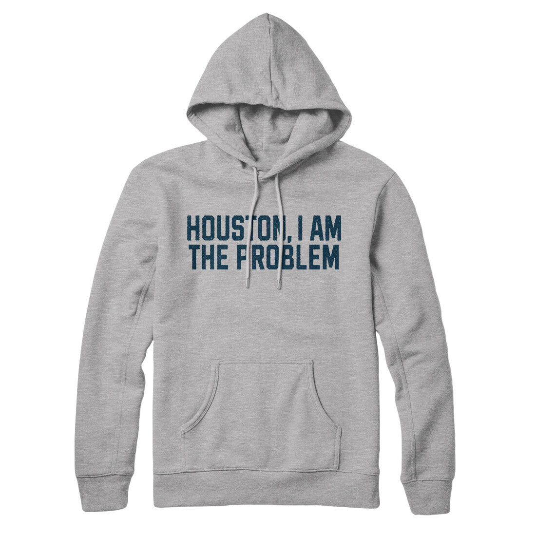 Houston I Am the Problem in Heather Grey Color