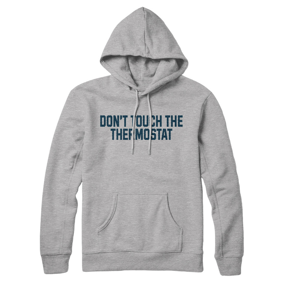 Don't Touch the Thermostat in Heather Grey Color