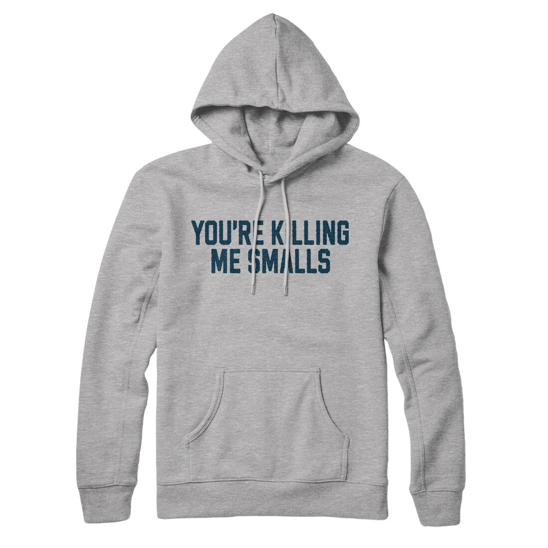 You're Killing me Smalls in Heather Grey Color