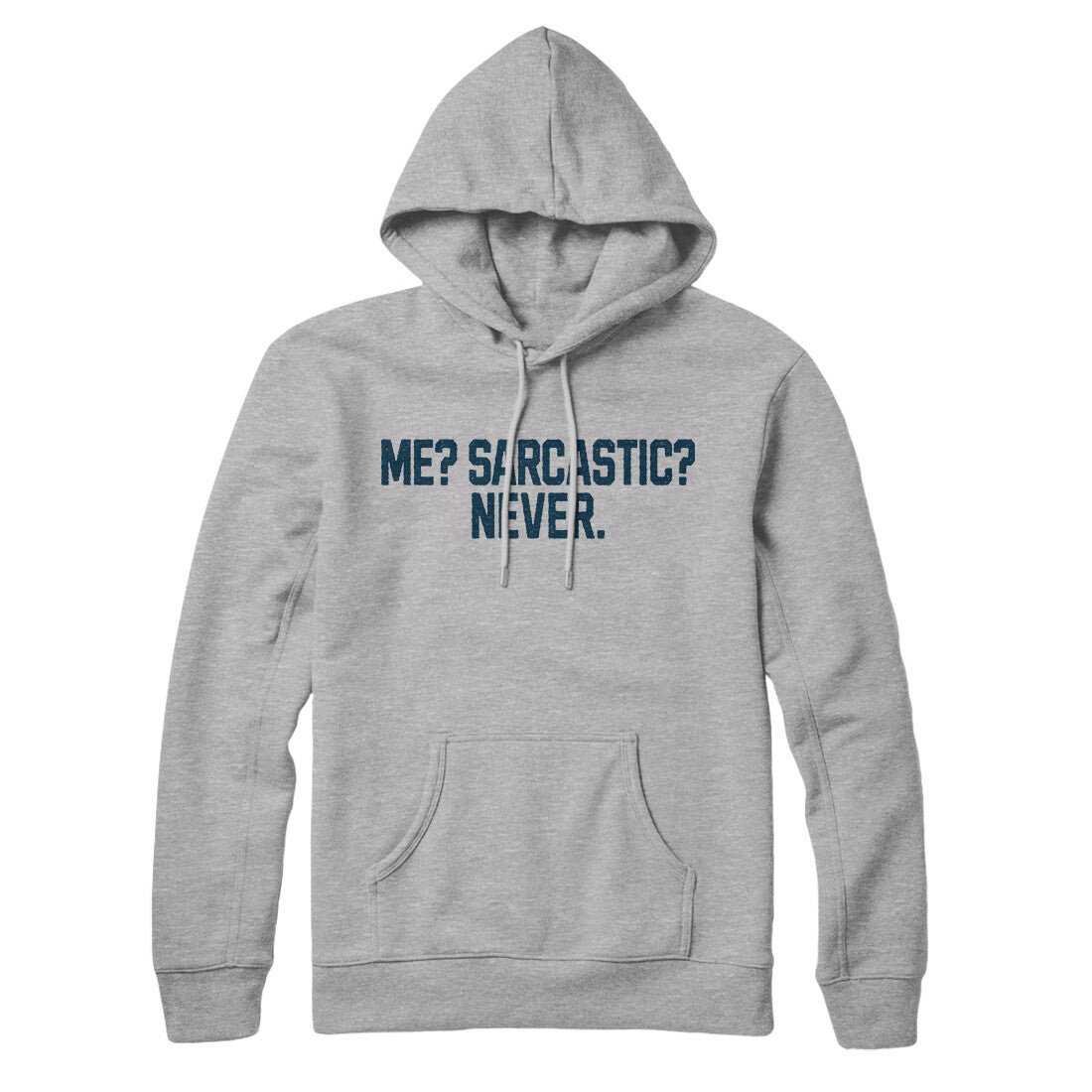 Me Sarcastic Never in Heather Grey Color