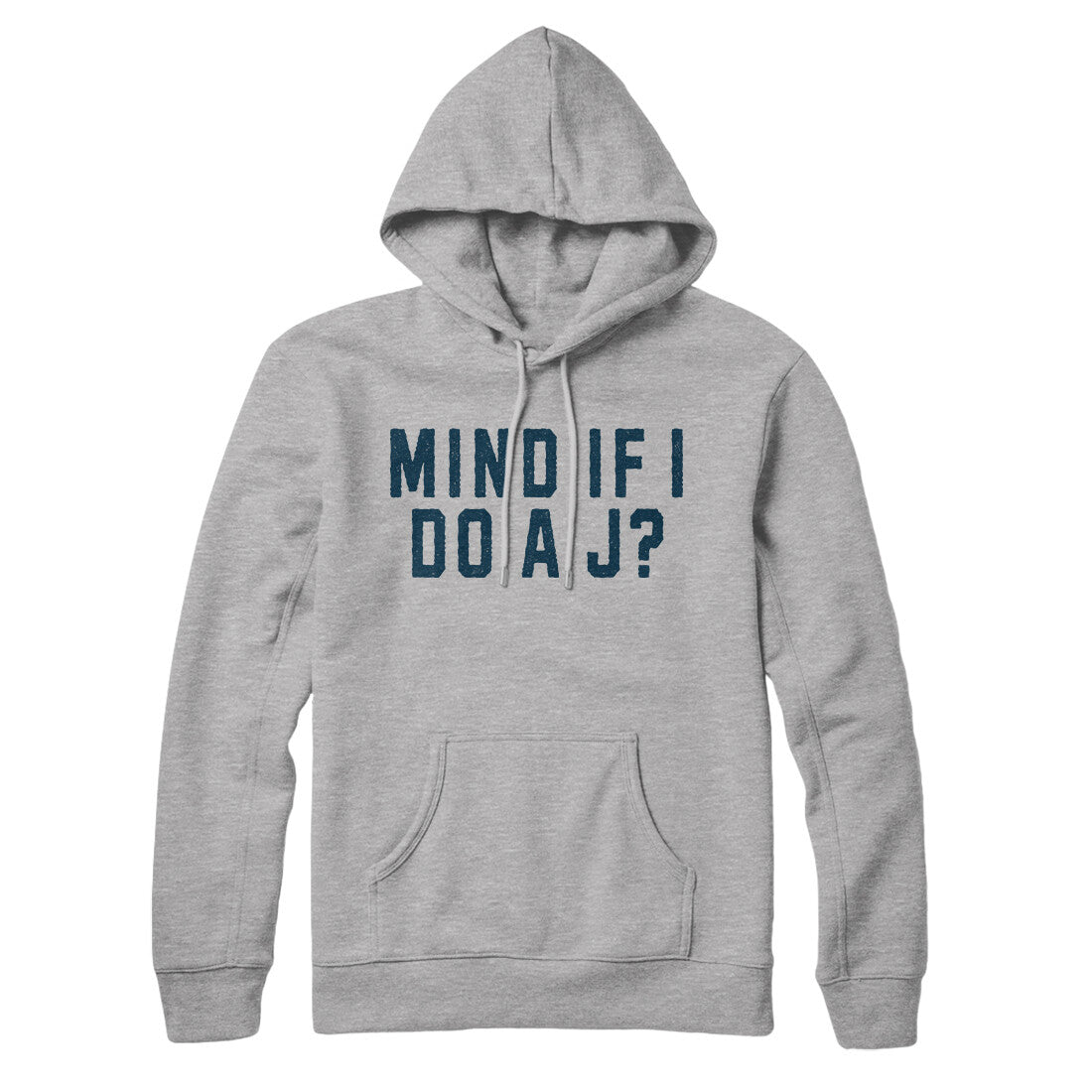 Mind If I Do A J? in Heather Grey Color