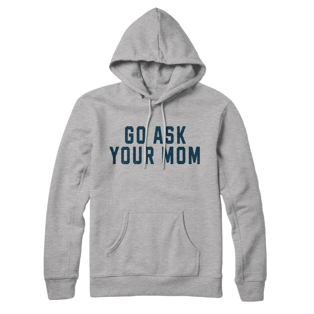 Go Ask your Mom in Heather Grey Color