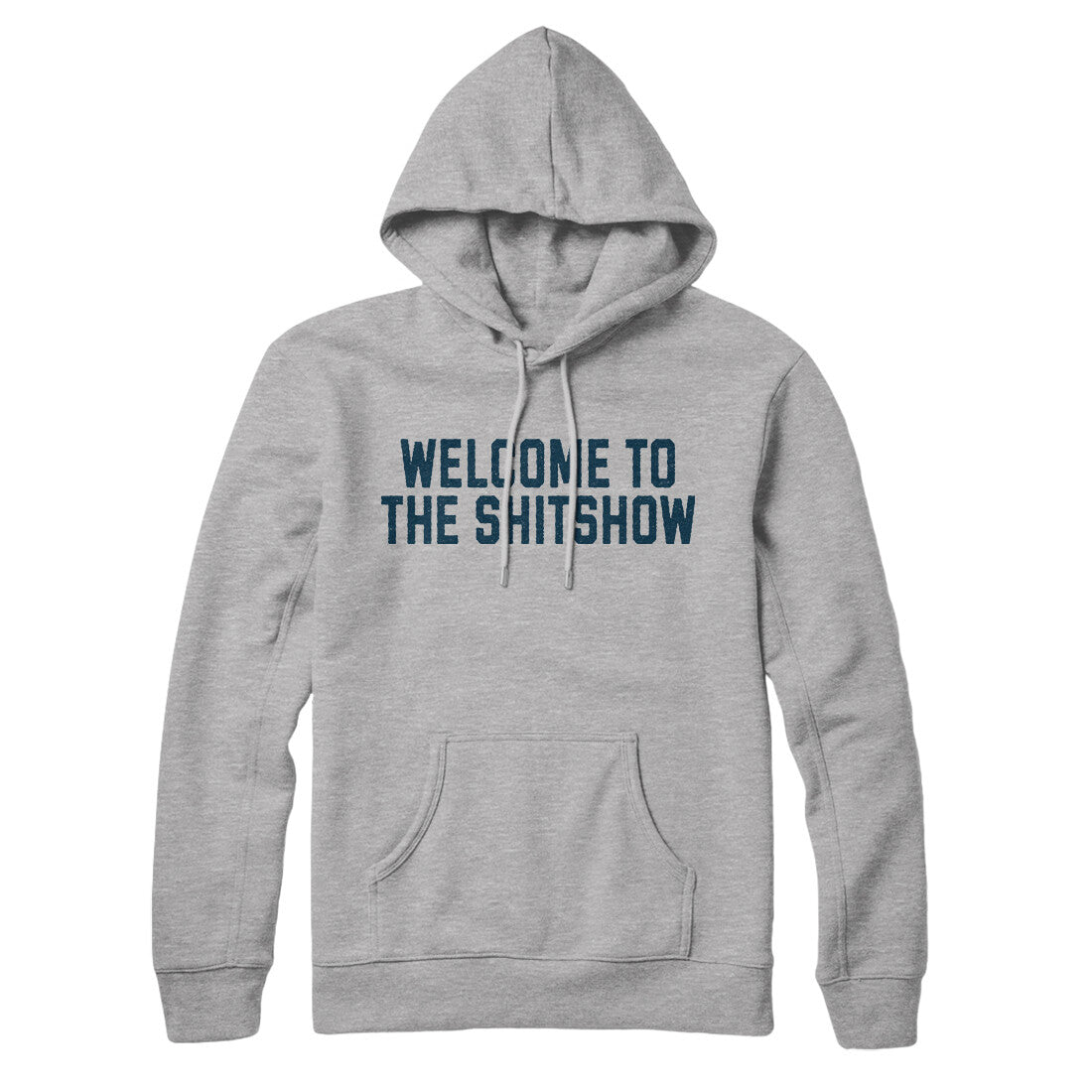 Welcome to the Shit Show in Heather Grey Color
