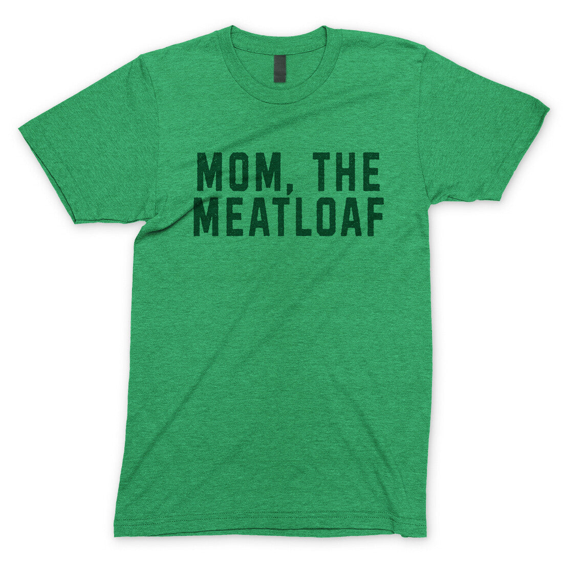 Mom the Meatloaf in Heather Irish Green Color