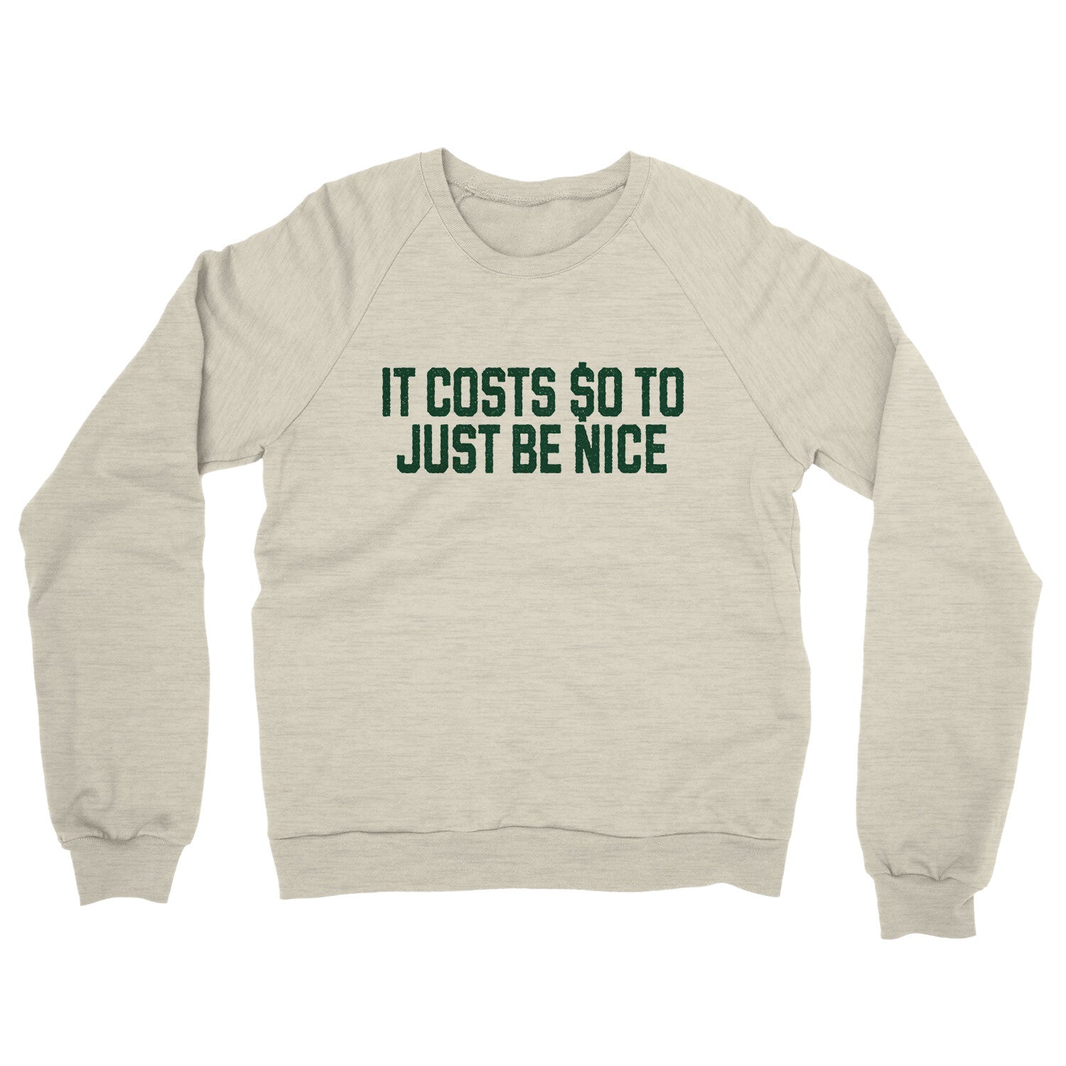 It Costs $0 to Just Be Nice in Heather Oatmeal Color