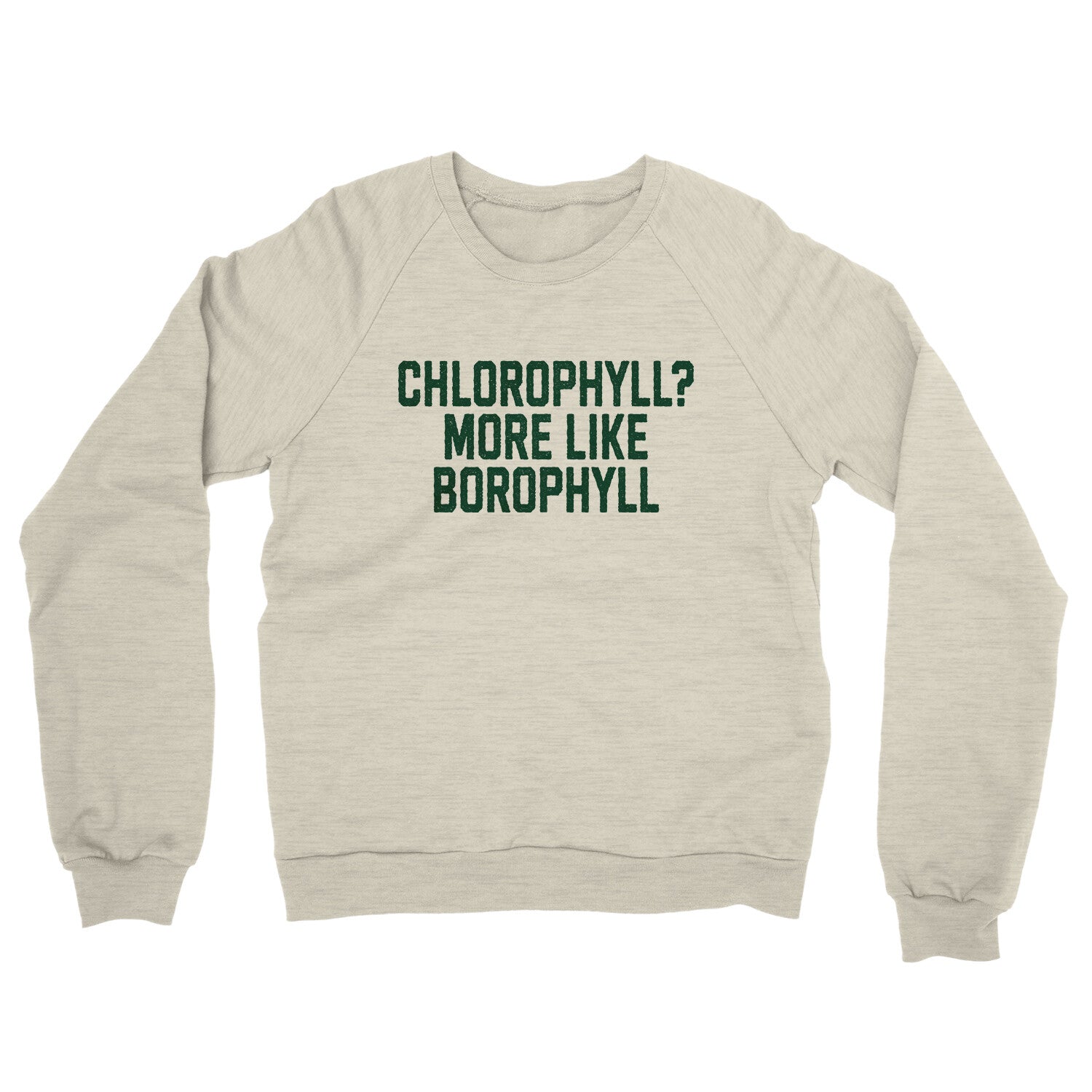 Chlorophyll More Like Borophyll in Heather Oatmeal Color