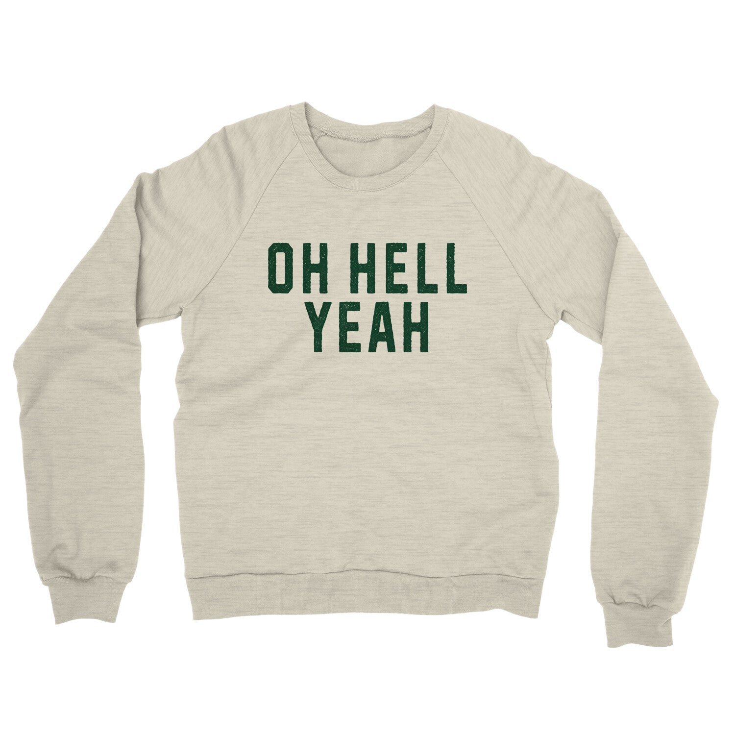 Oh Hell Yeah in Heather Oatmeal Color