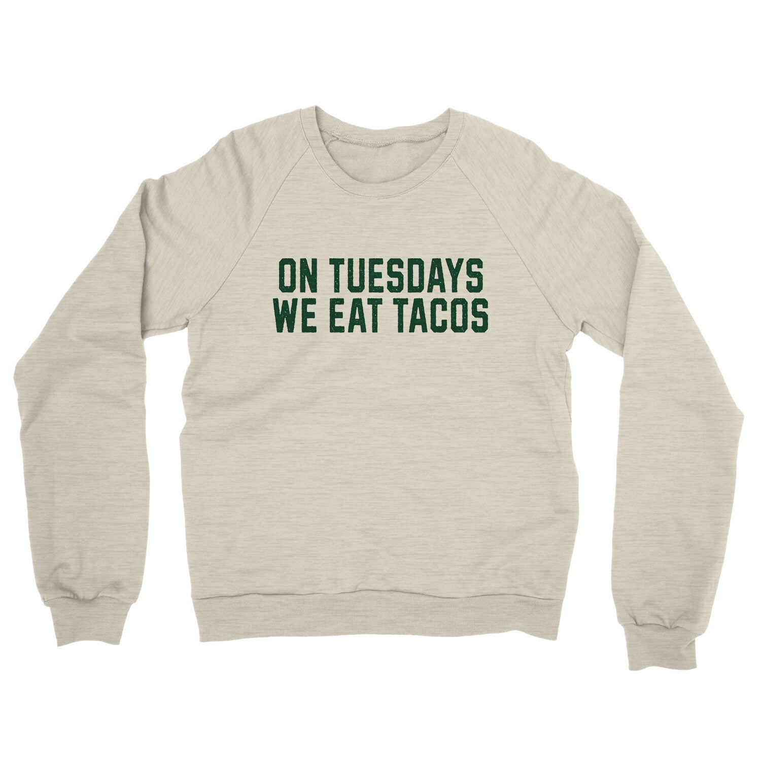 On Tuesdays We Eat Tacos in Heather Oatmeal Color