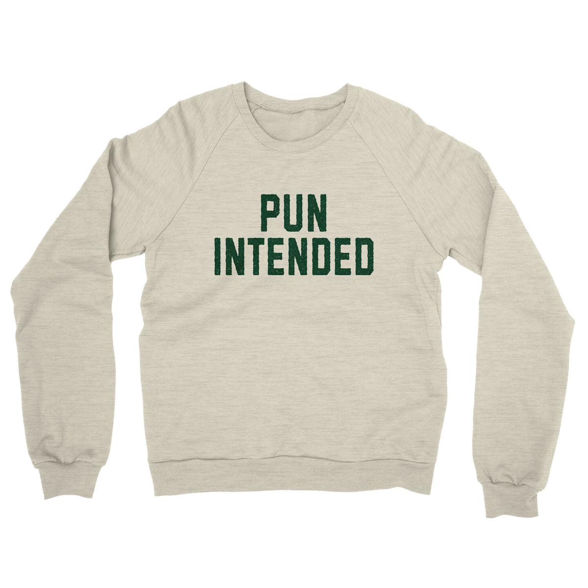 Pun Intended in Heather Oatmeal Color