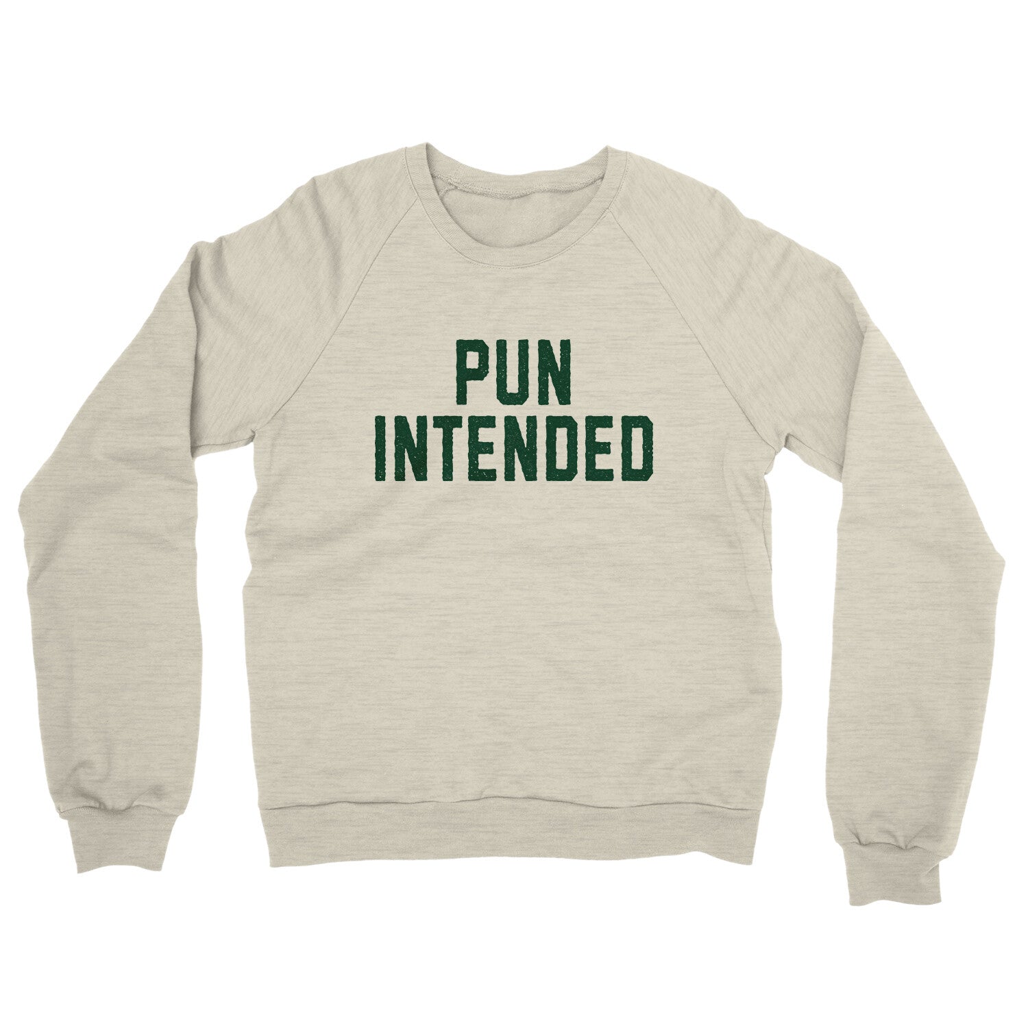 Pun Intended in Heather Oatmeal Color