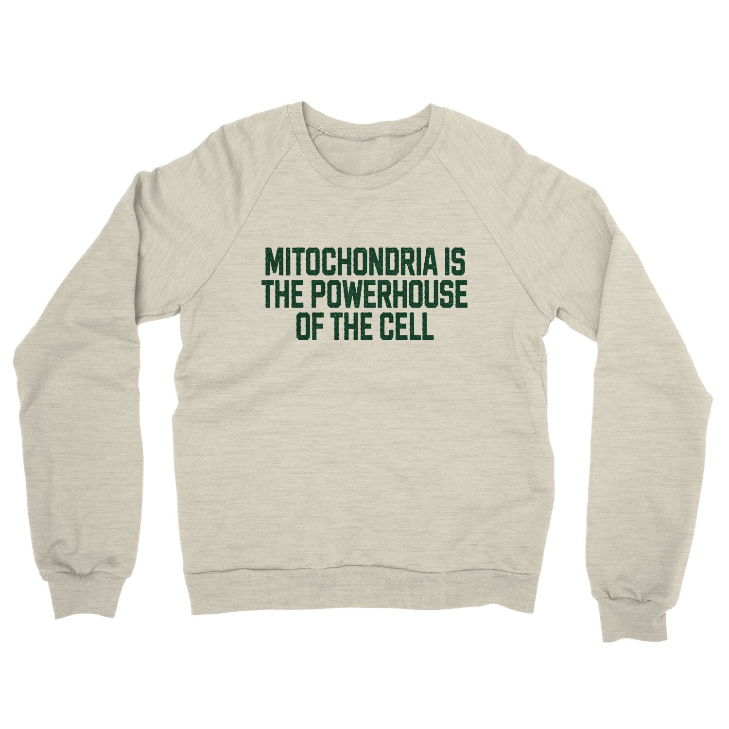 Mitochondria is the Powerhouse of the Cell in Heather Oatmeal Color