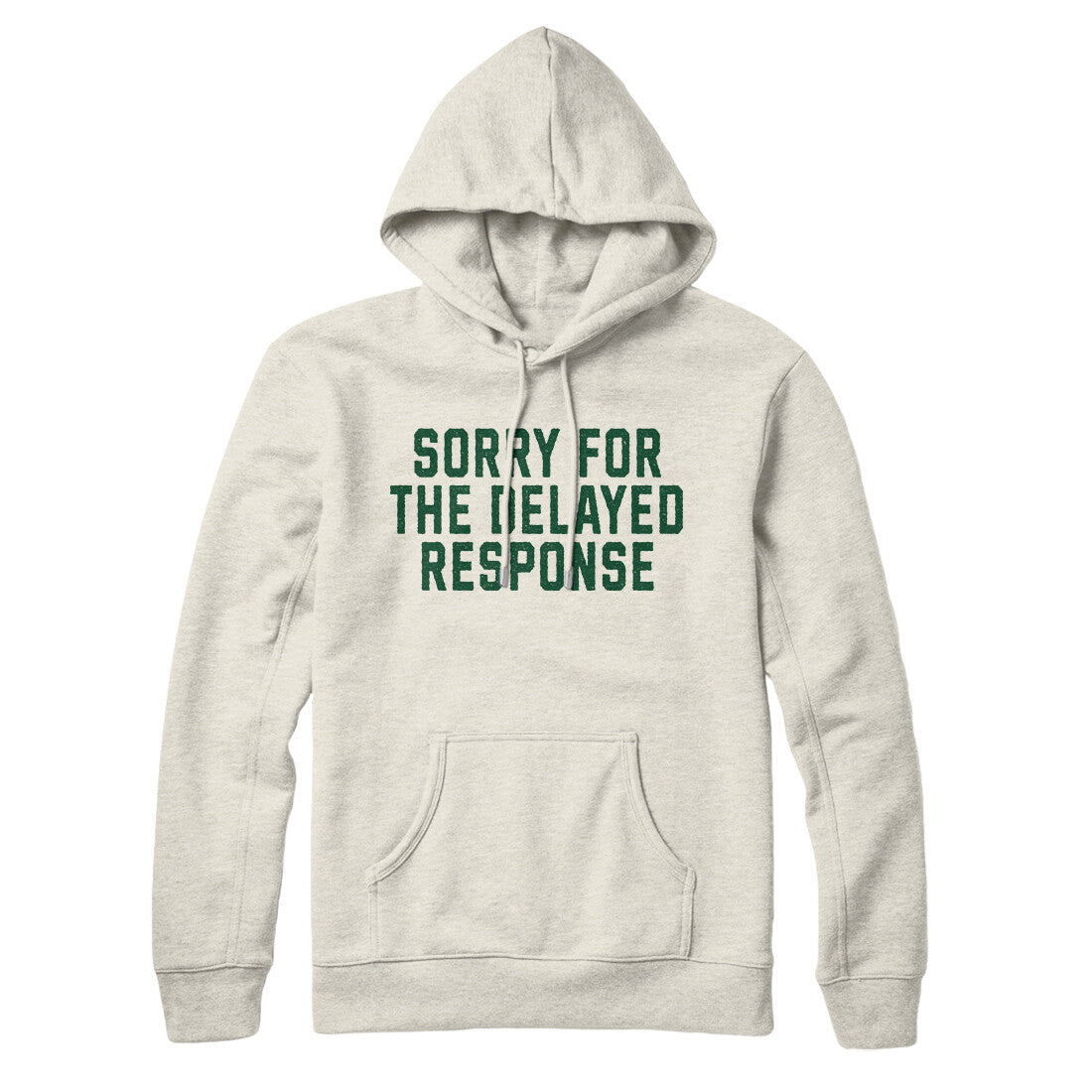 Sorry for the Delayed Response in Heather Oatmeal Color