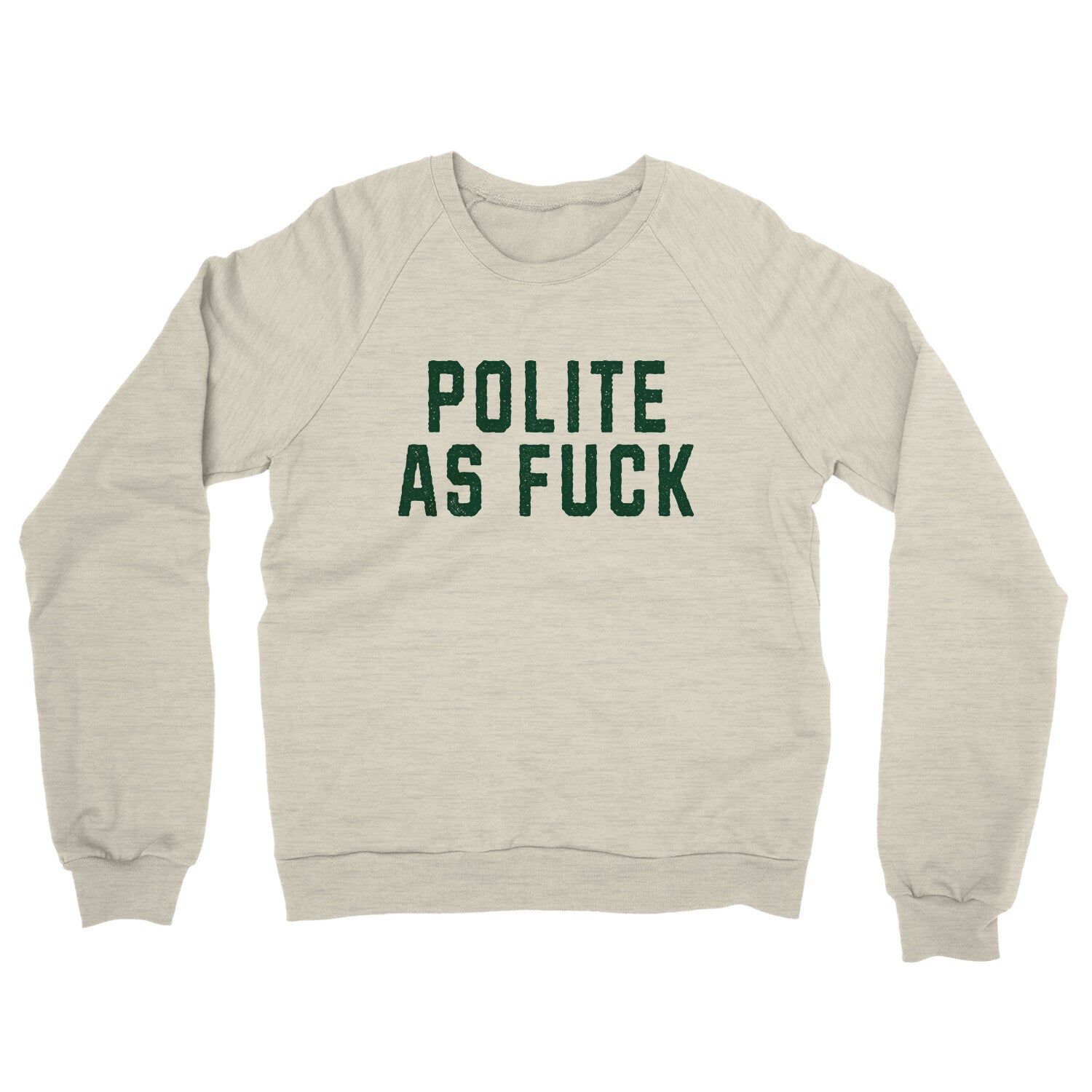 Polite as Fuck in Heather Oatmeal Color