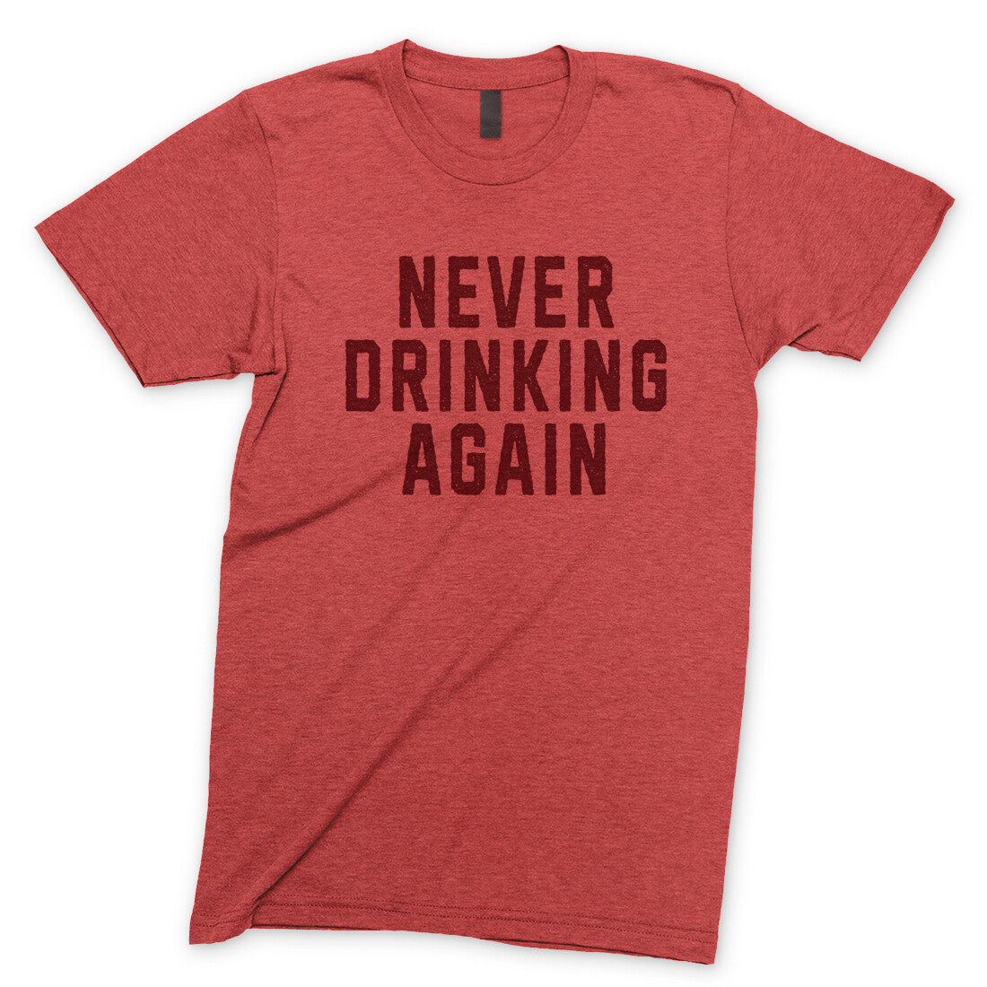 Never Drinking Again in Heather Red Color