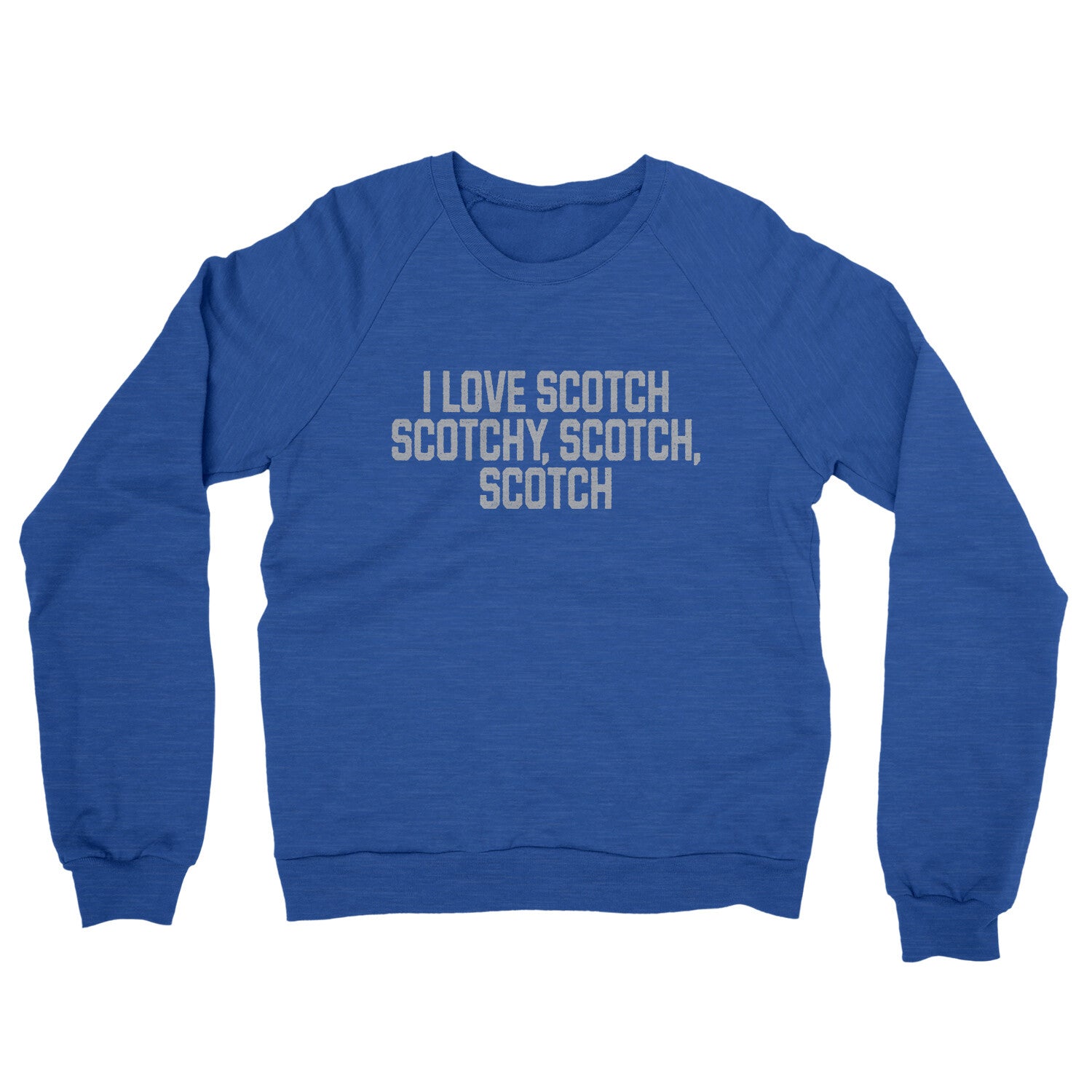 I Love Scotch Scotchy Scotch Scotch in Heather Royal Color