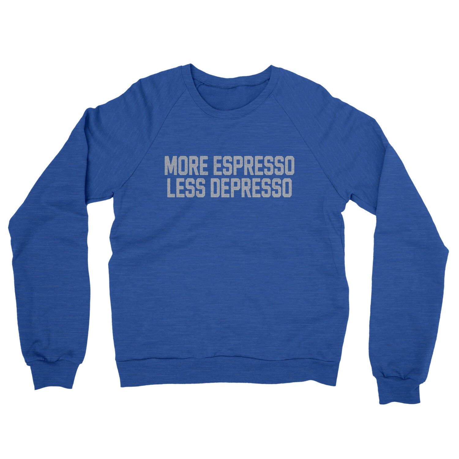 More Espresso Less Depresso in Heather Royal Color