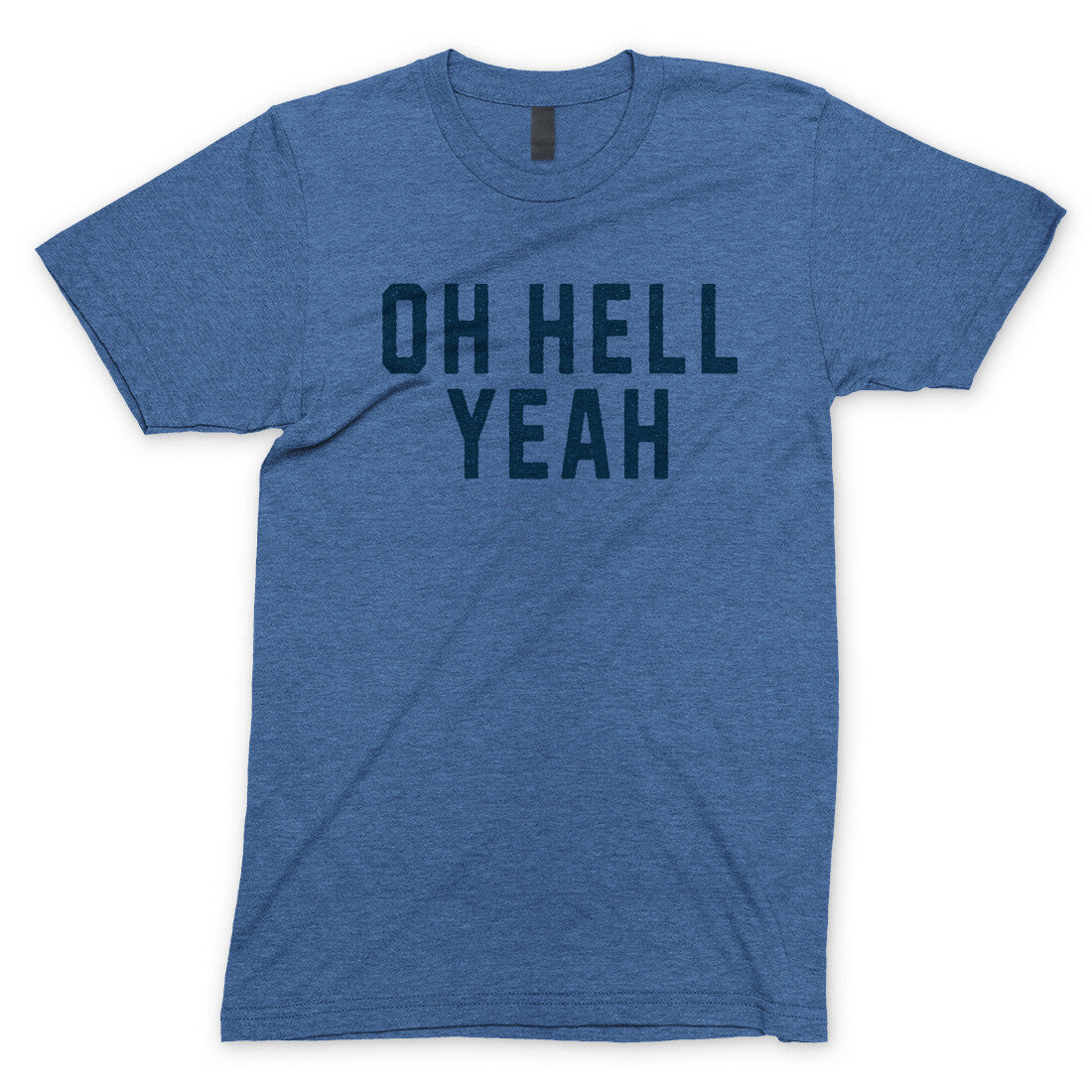 Oh Hell Yeah in Heather Royal Color