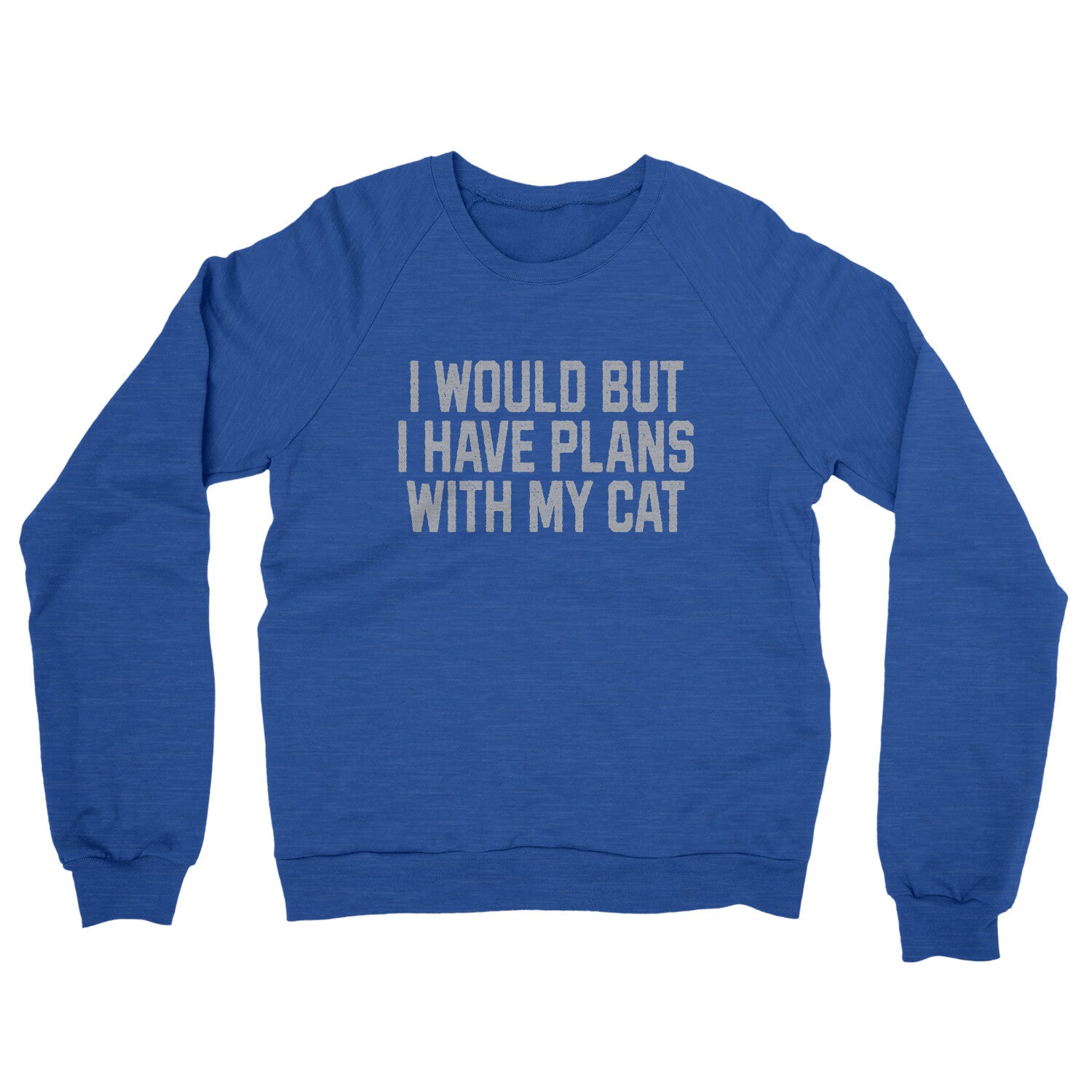 I Would but I Have Plans with My Cat in Heather Royal Color