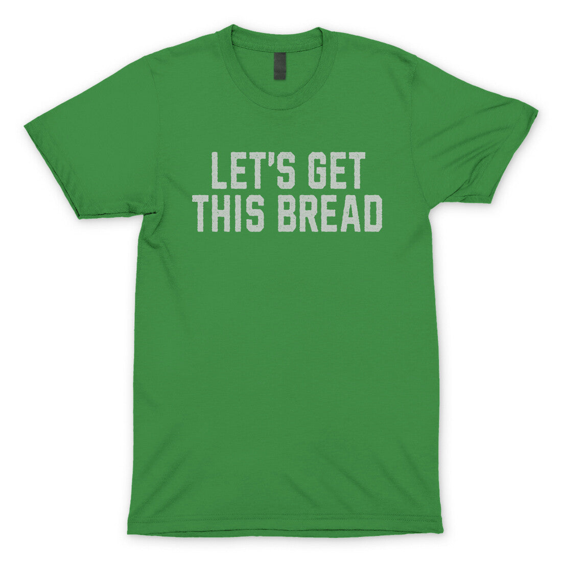 Let's Get This Bread in Irish Green Color