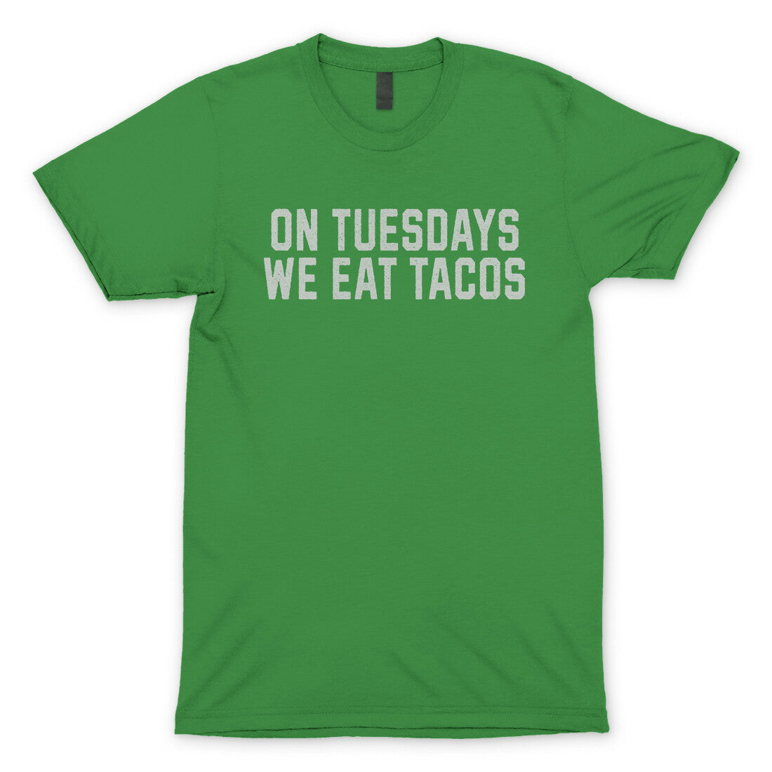 On Tuesdays We Eat Tacos in Irish Green Color