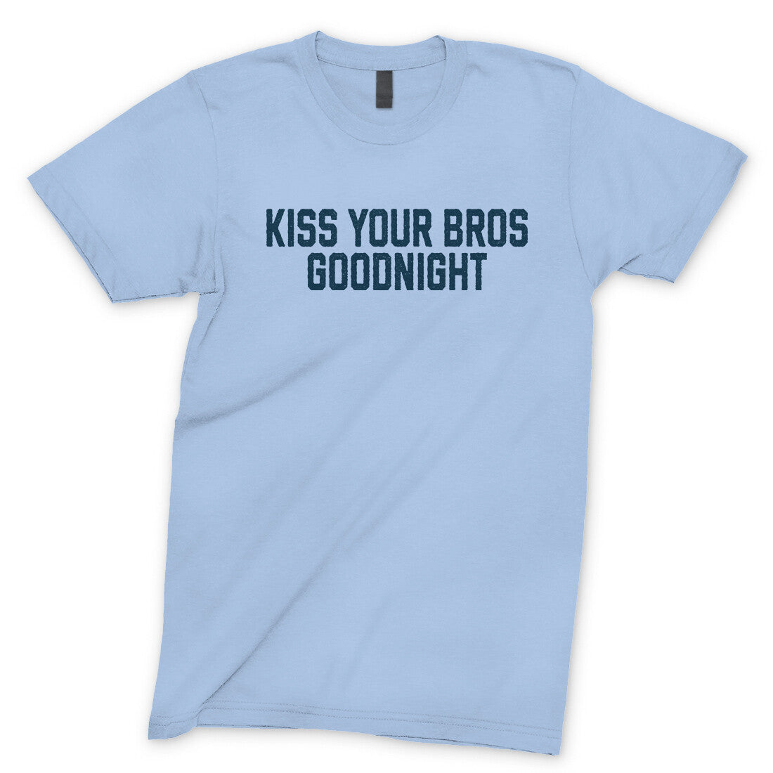 Kiss Your Bros Goodnight in Light Blue Color